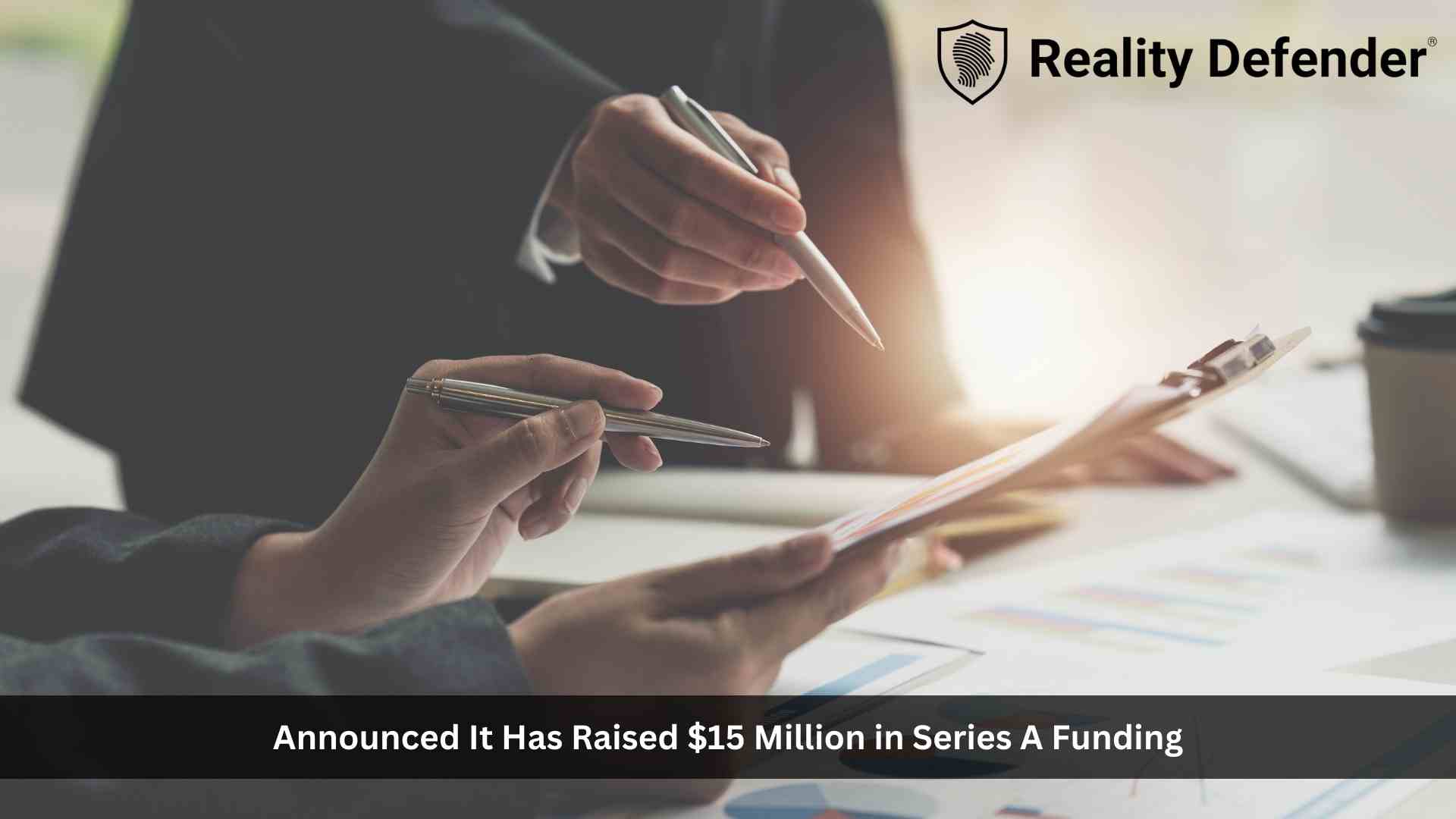 Deepfake Detection Platform Reality Defender Secures $15 Million in Series A Funding Led by DCVC