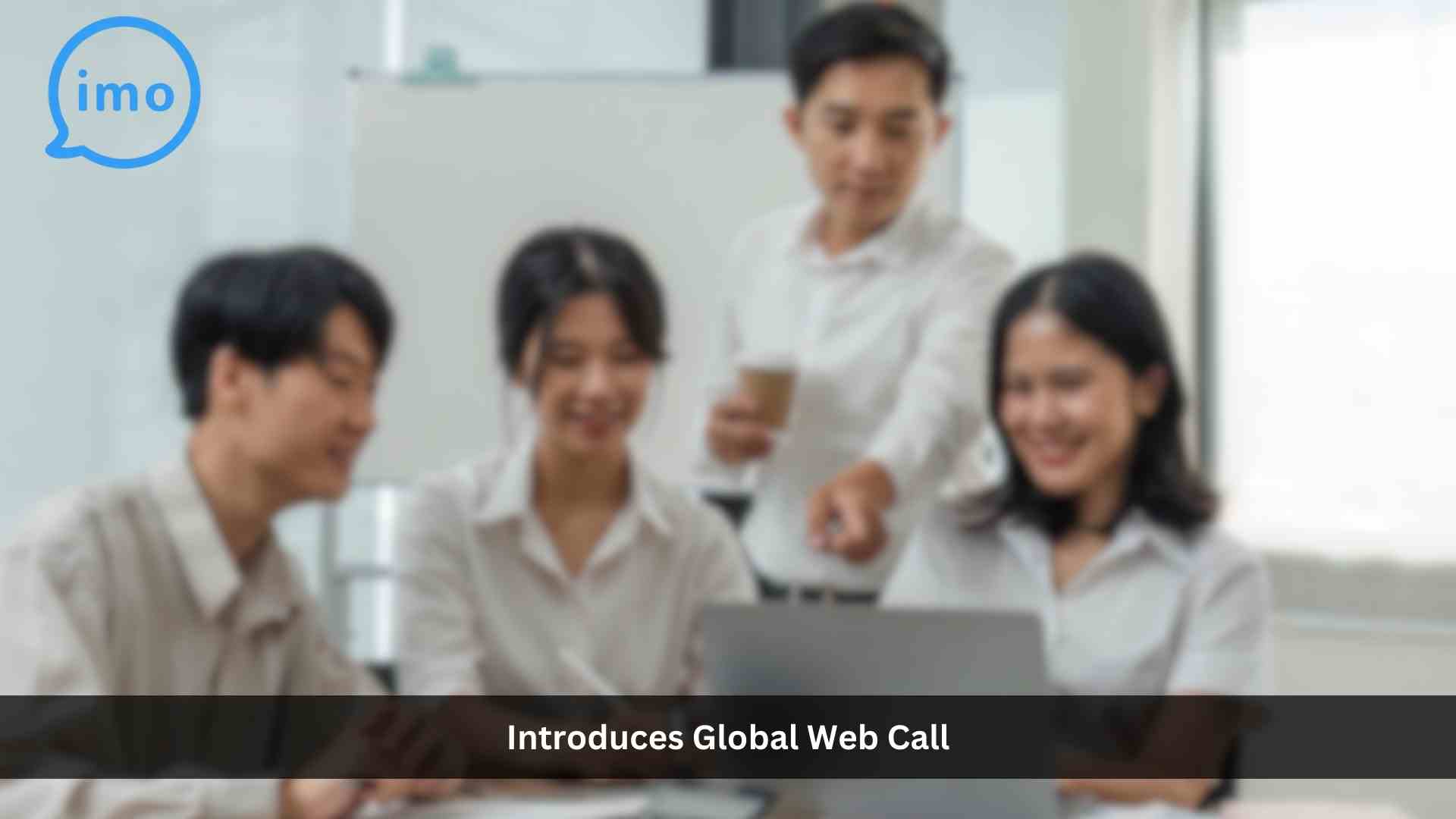 imo Introduces Global Web Call for Safer Cross-Platform Communication
