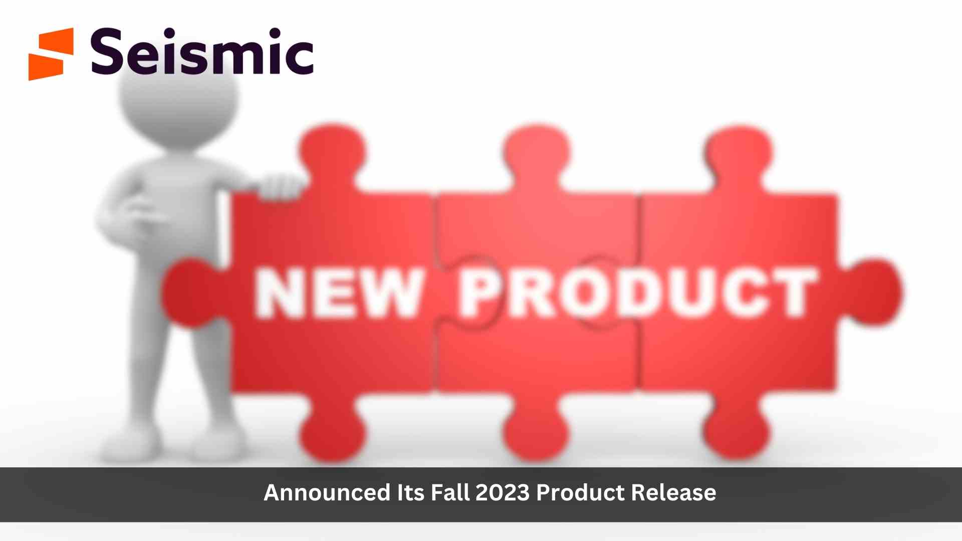 Seismic Fall 2023 Release leads with new generative AI capabilities to unlock growth and boost productivity