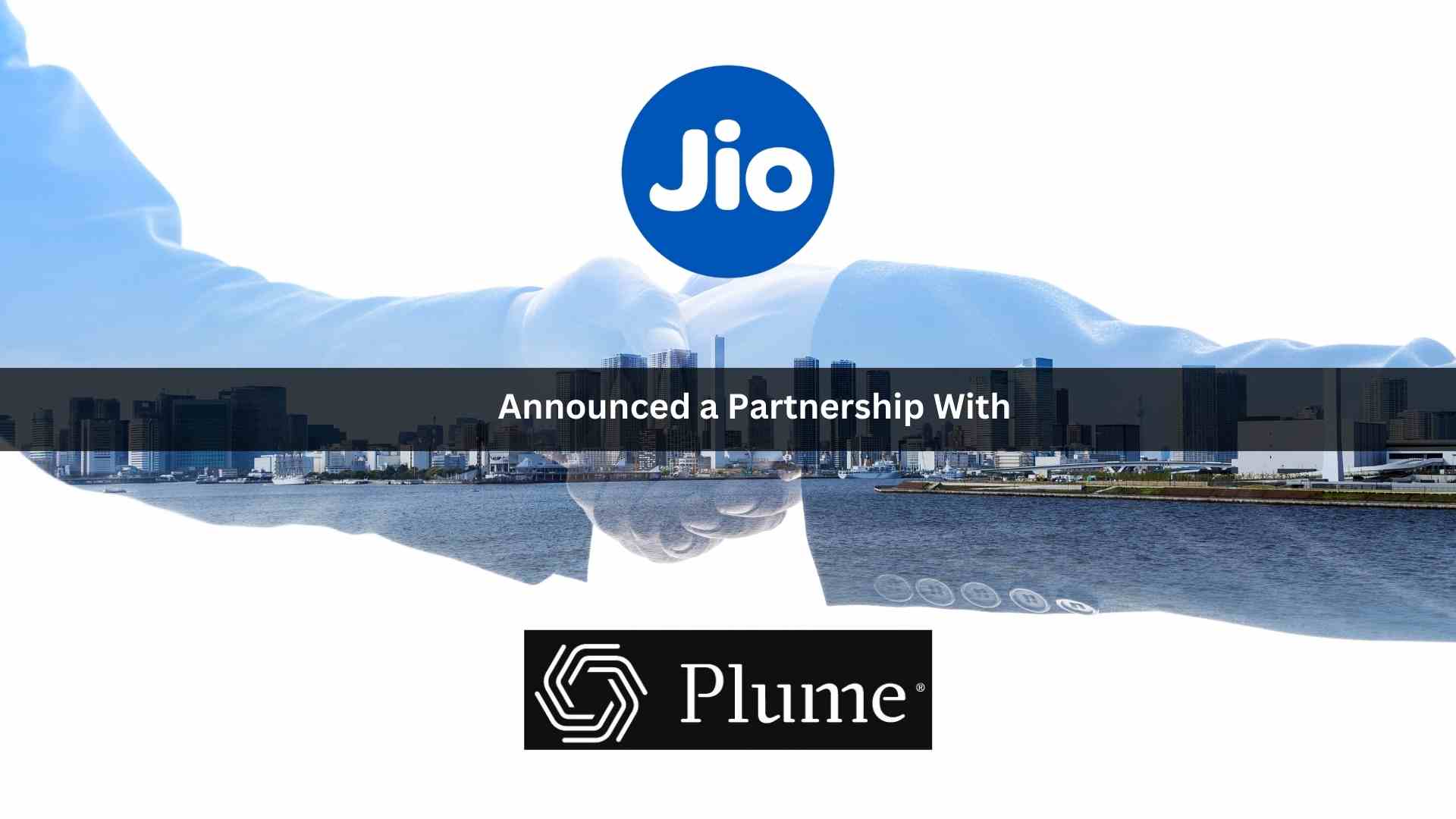 Jio Harnesses Plume's Cloud Platform to Bring Best-In-Class In-Home Experiences to Consumers in India 