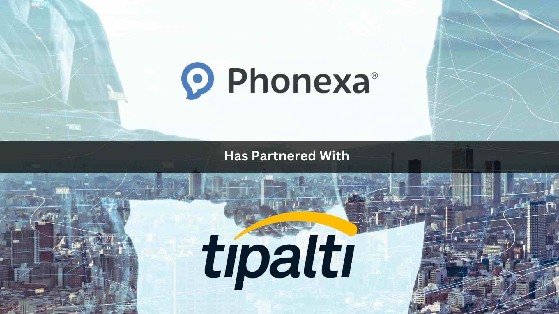 Tipalti and Phonexa Announce Partnership, Integration to Automate Payments for Affiliate Marketers and Publishers