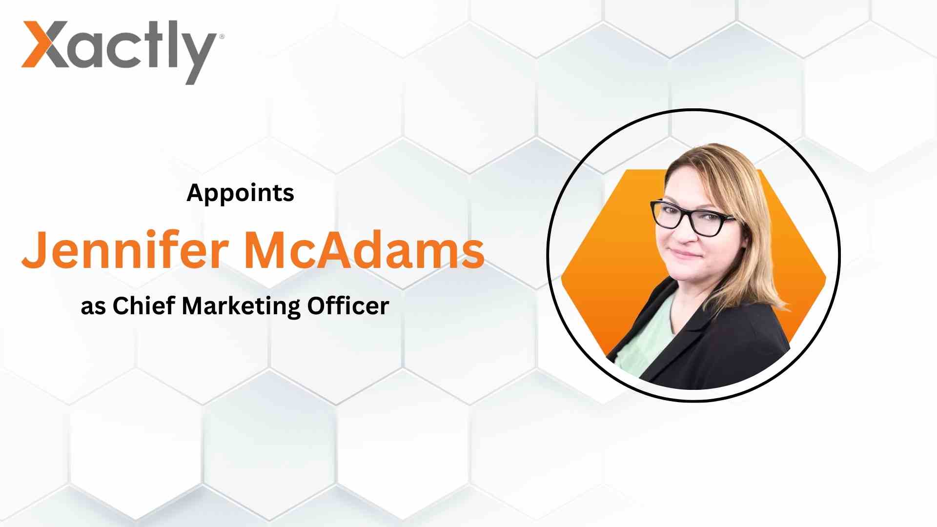 Xactly Welcomes Jennifer McAdams as Chief Marketing Officer