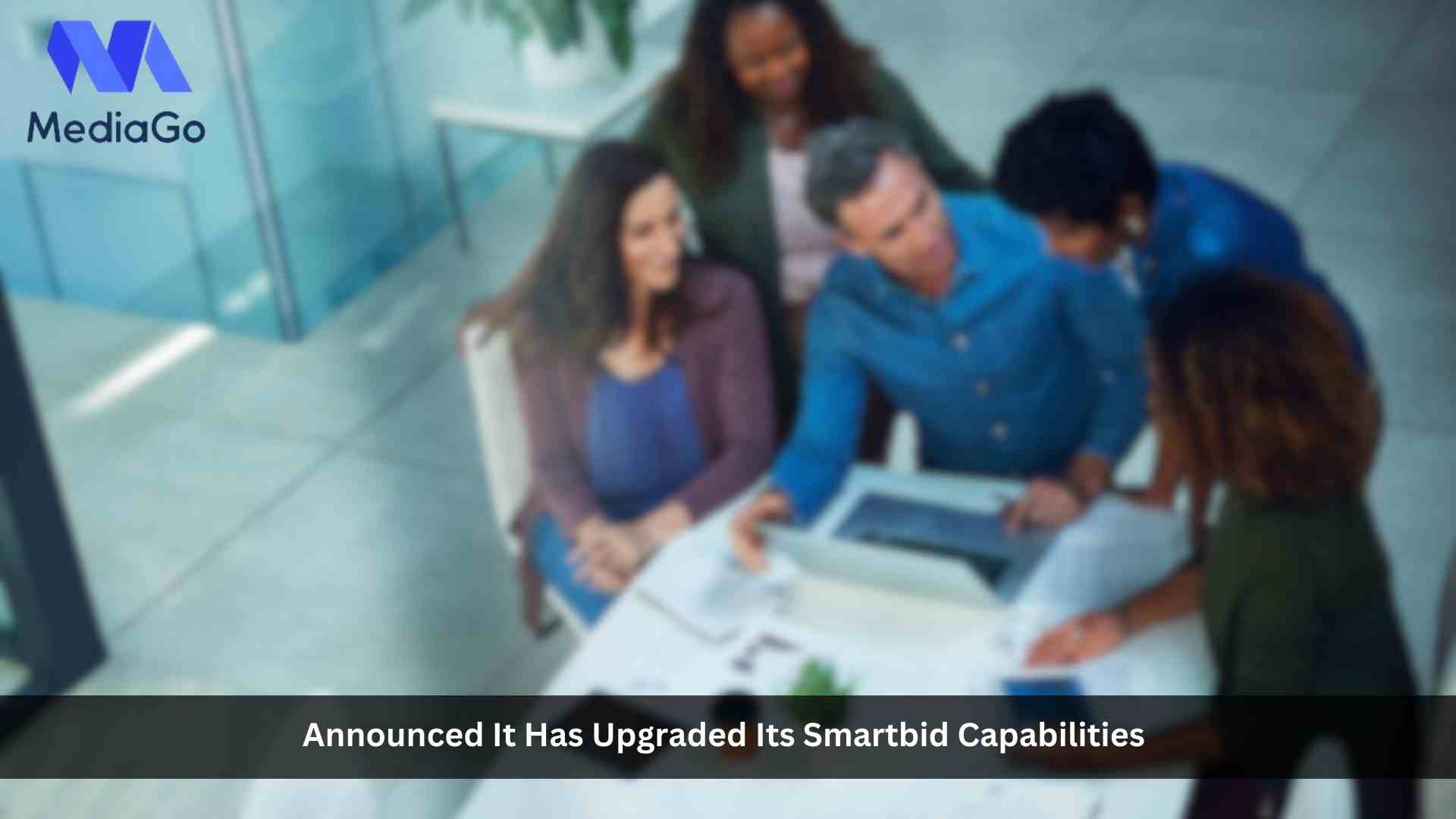 MediaGo Empowers Advertisers with Enhanced Smartbid Capabilities to Maximize ROI