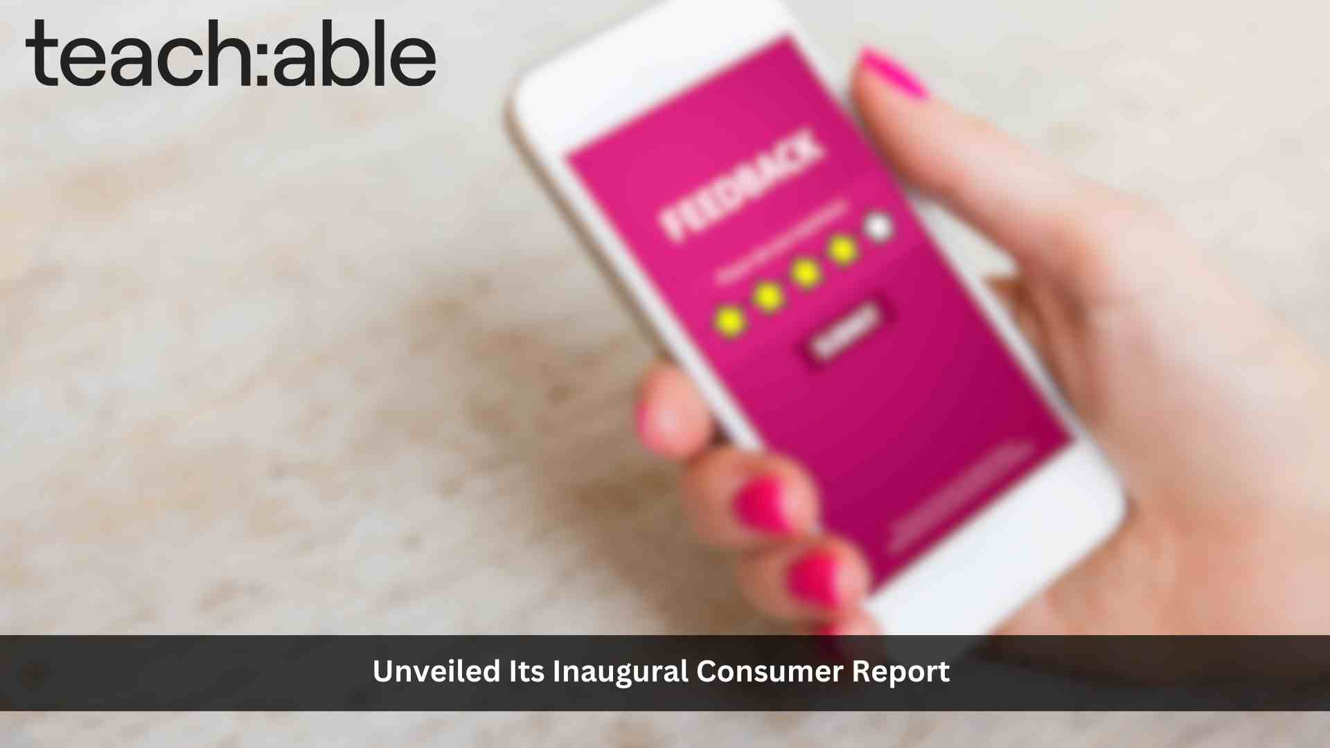 Teachable Creator Report Uncovers Latest Trends in Consumer Engagement with Creators