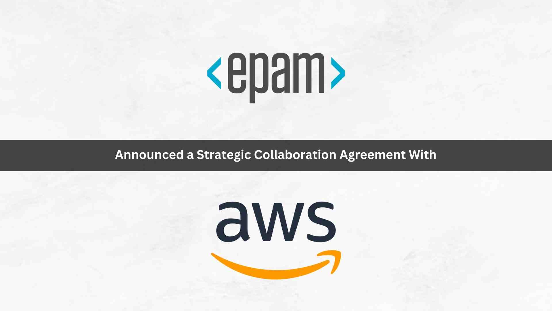 EPAM Signs Strategic Collaboration Agreement with AWS to Help Organizations Become Cloud-Native