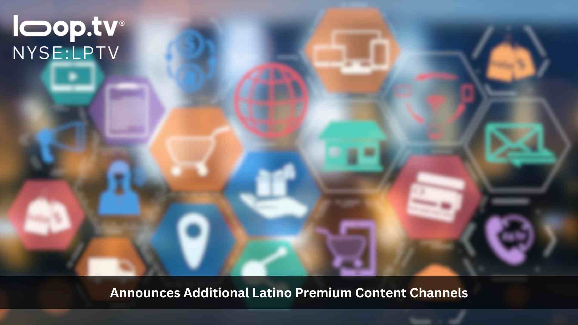 Loop Media Announces Additional Latino Premium Content Channels for Businesses