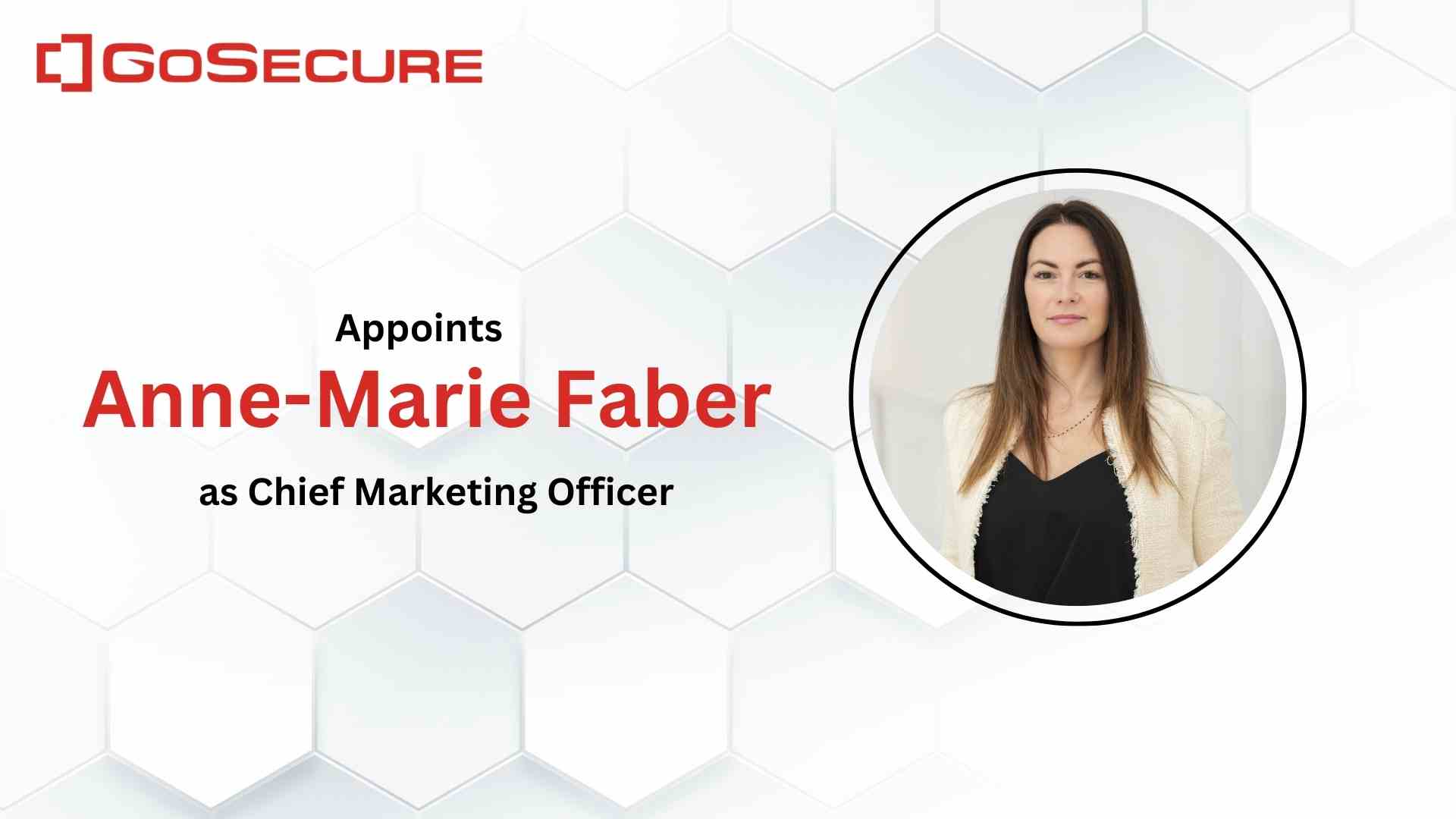 GoSecure Appoints Anne-Marie Faber as Chief Marketing Officer (CMO)