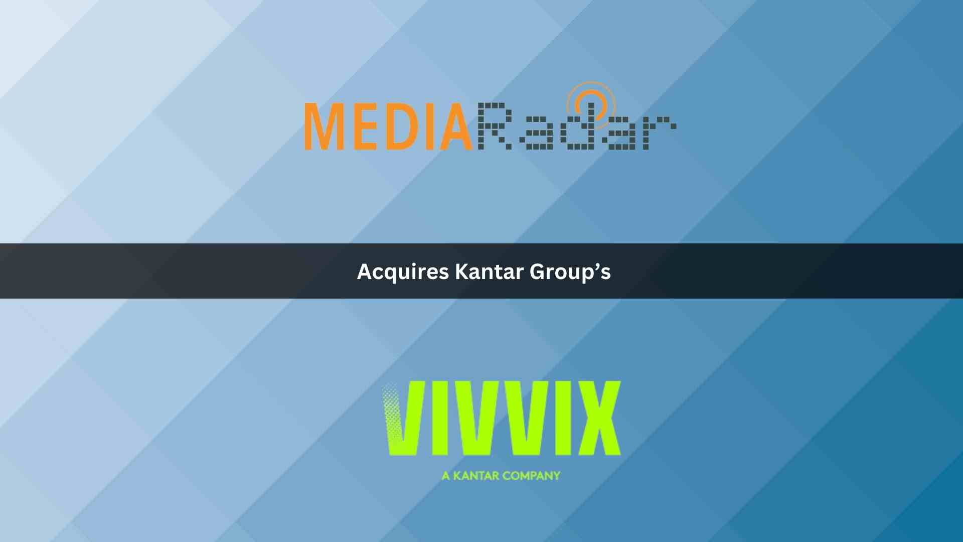 MediaRadar Acquires Kantar Group’s Vivvix to Offer a Comprehensive View of the Advertising Industry