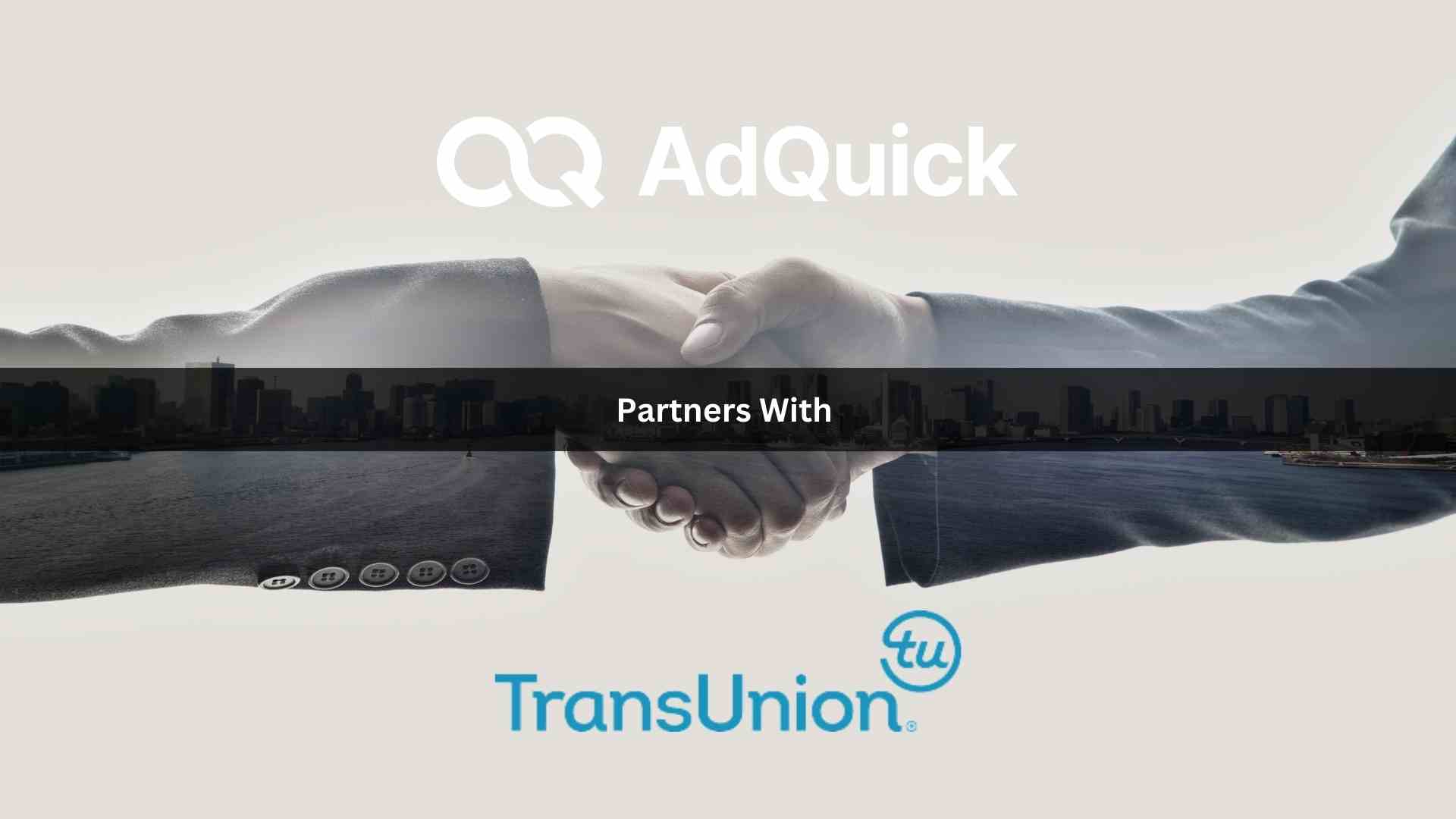 AdQuick Bolsters Advertising Offering; Partners with TransUnion to Drive Meaningful Outcomes with Out-of-Home Advertising