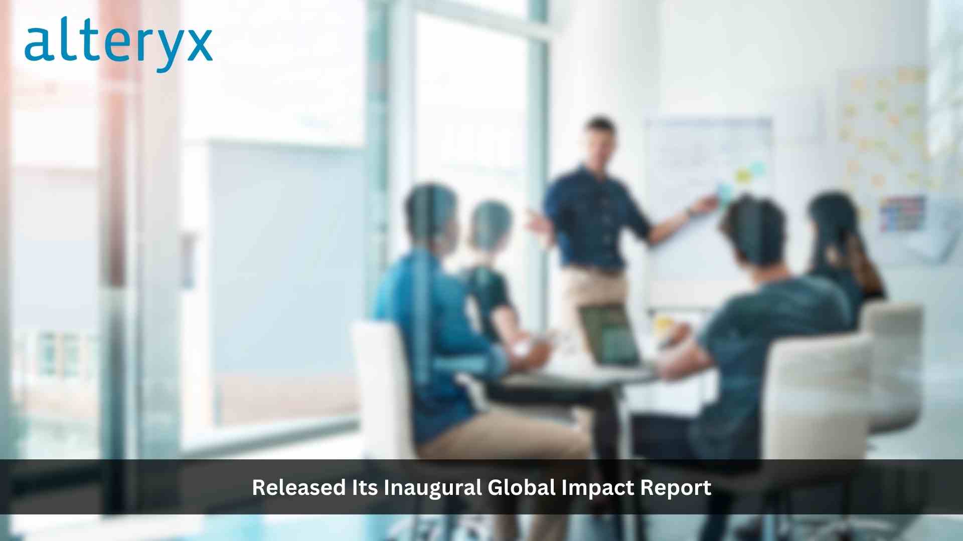 Alteryx Reinforces Commitment to Analytics for All Through ESG Priorities in Inaugural Report
