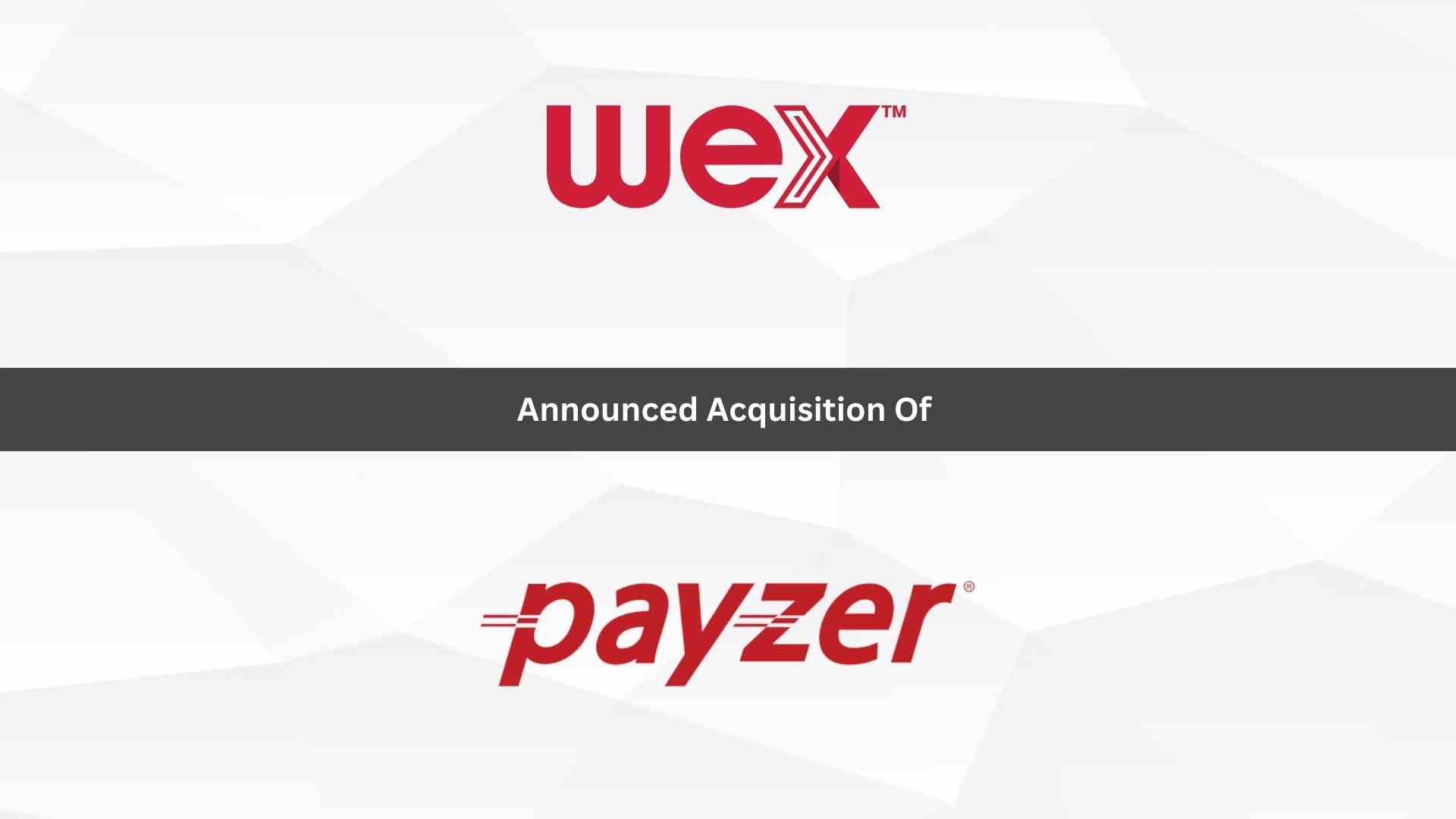 WEX Completes Acquisition of Payzer