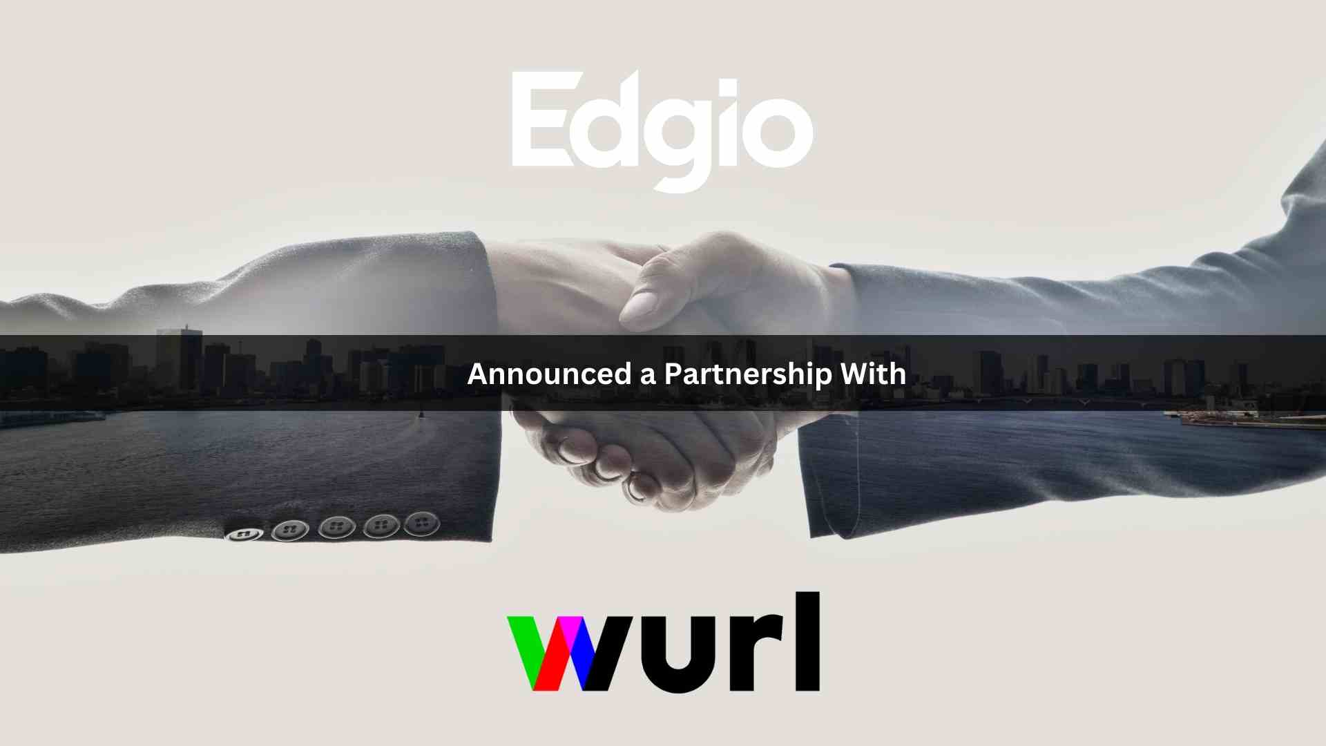 Edgio Partners with Wurl to Introduce FAST Syndication for Channels and Platforms