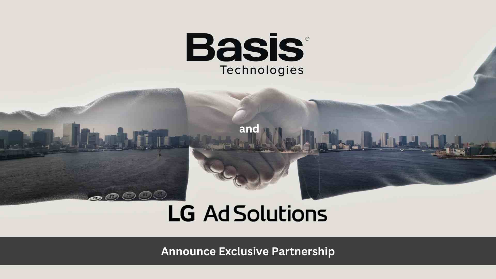 Basis Technologies and LG Ad Solutions Announce Exclusive Partnership for Connected TV Political Advertising