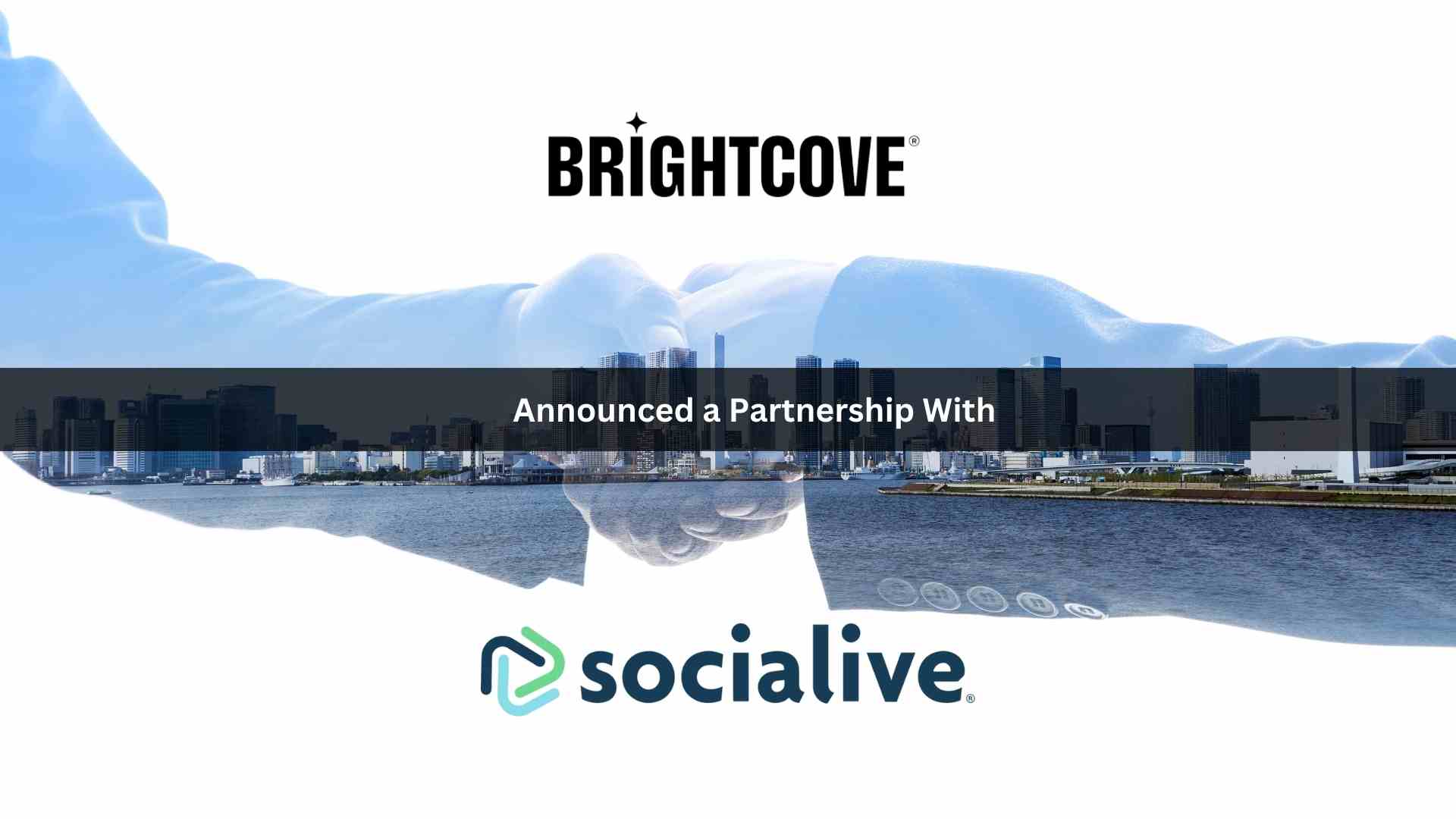 Brightcove and Socialive Partner to Enhance Livestream Management Offerings for Internal Communications