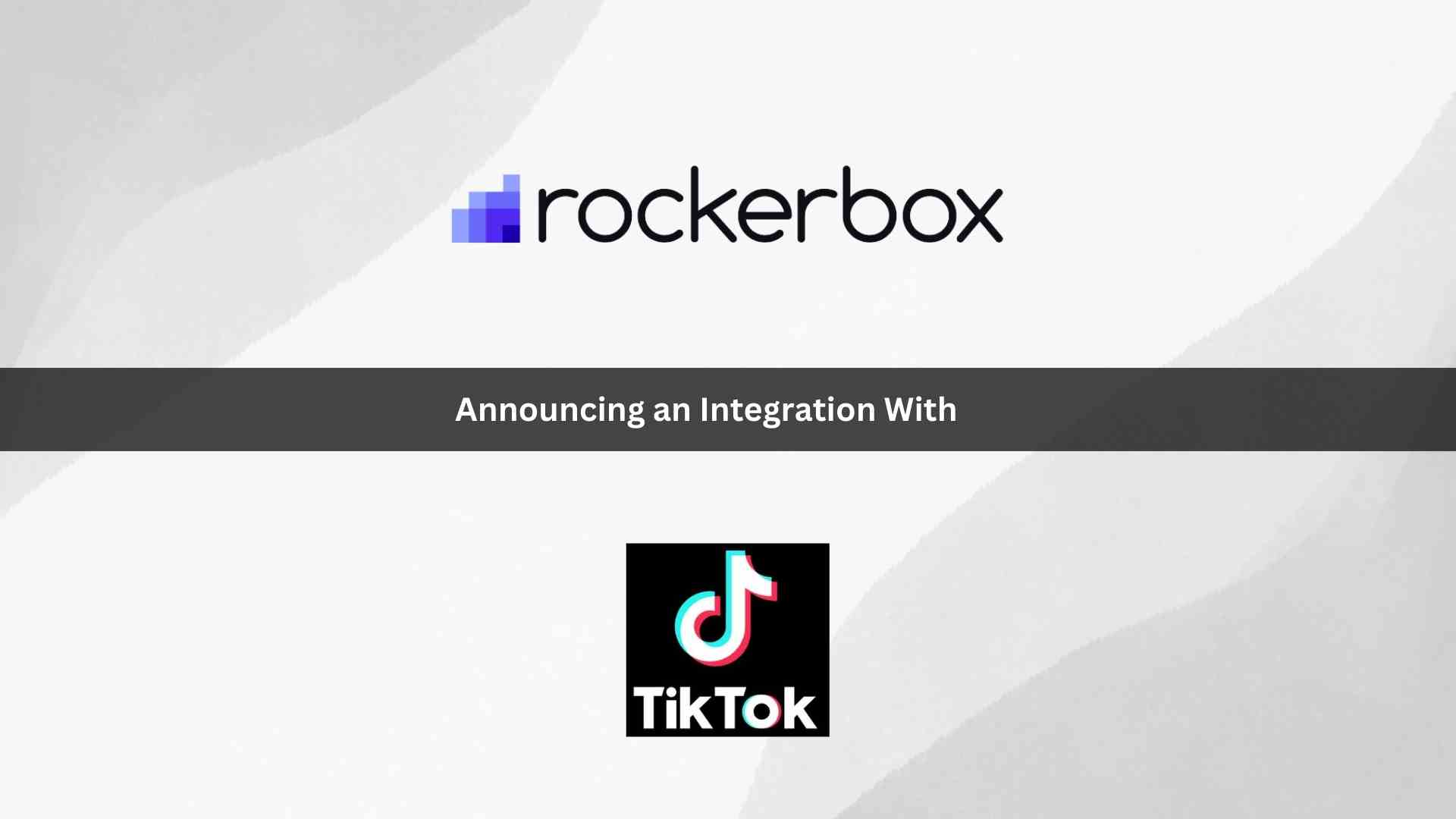 Rockerbox Announces Measurement Integration with TikTok, Unveiling TikTok's Impact on Revenue