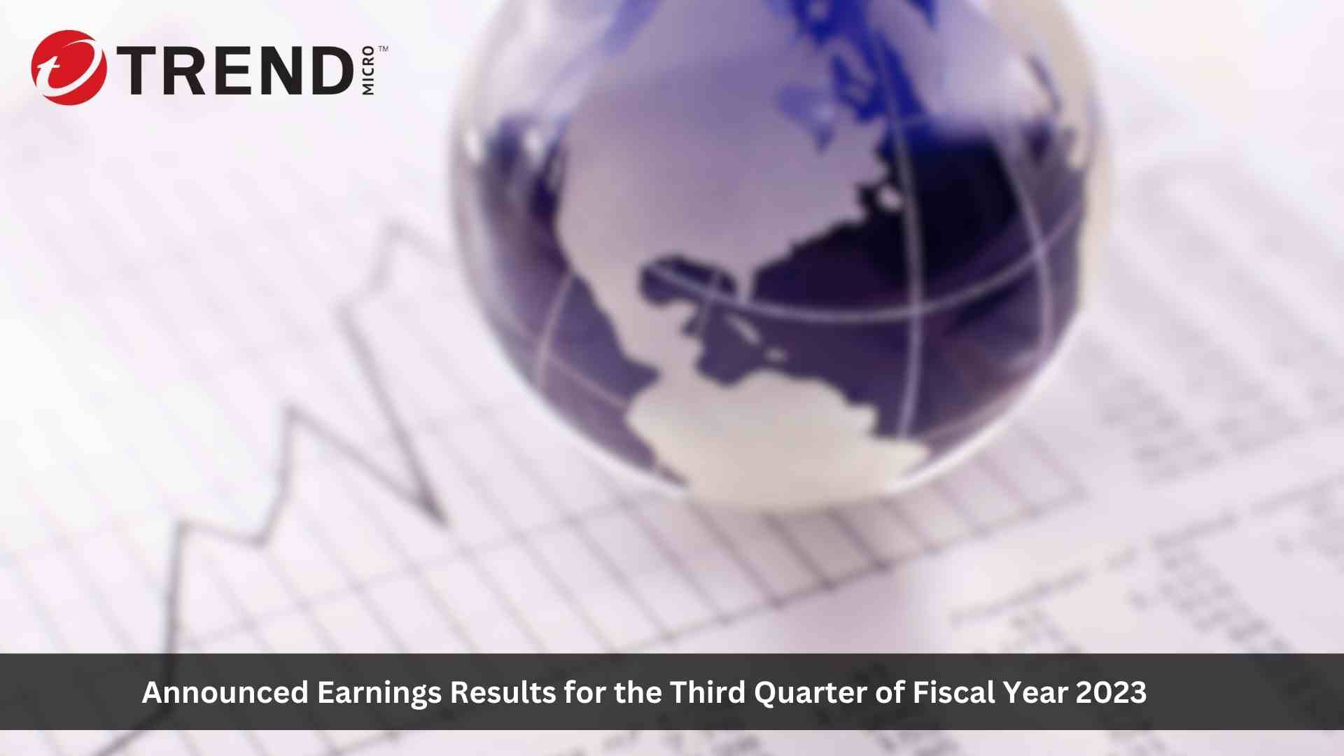 Trend Micro Reports Earnings Results for Q3 2023 Marking 100 Consecutive Quarters of Profitable Growth
