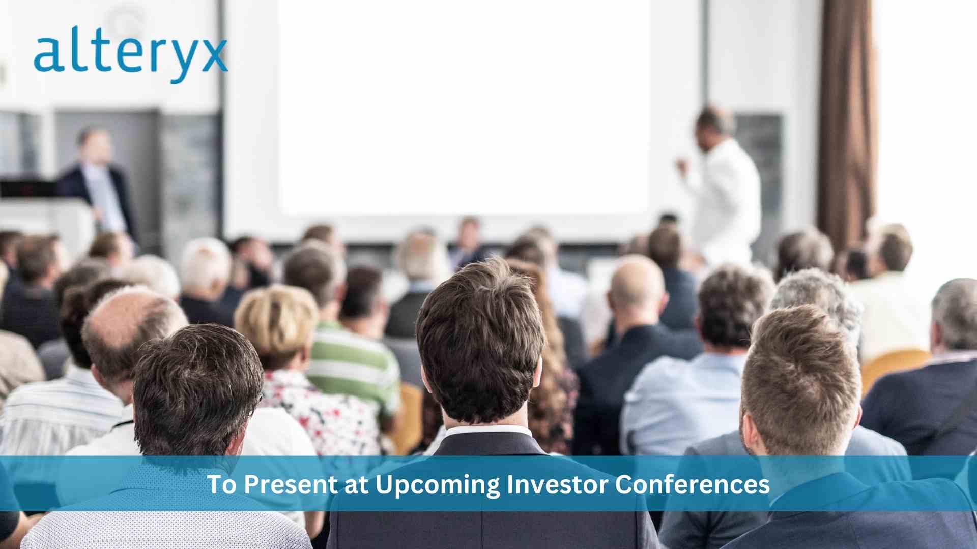 Alteryx to Present at Upcoming Investor Conferences