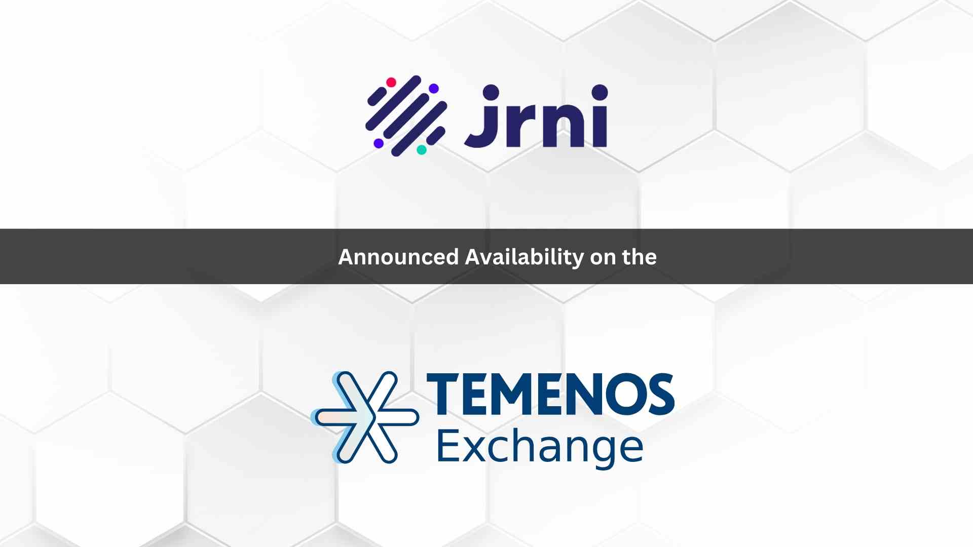 JRNI Intelligent Customer Engagement Platform Now Available on Temenos Exchange