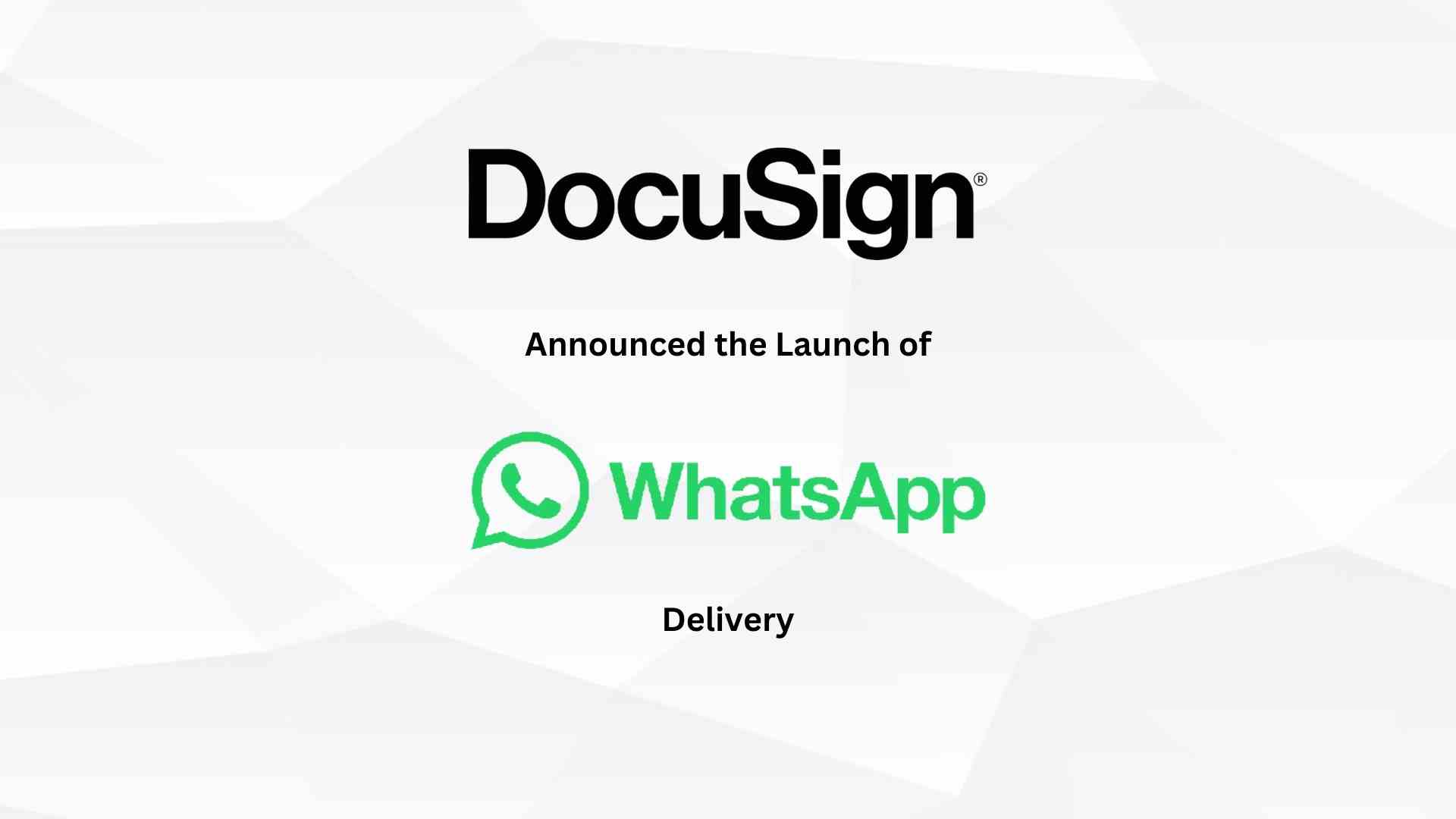 DocuSign Launches WhatsApp Integration to Accelerate Business Around the Globe