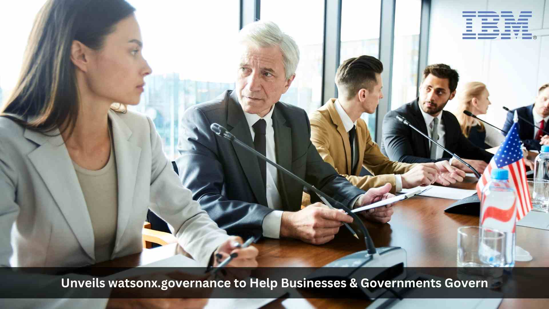IBM Unveils watsonx.governance to Help Businesses & Governments Govern and Build Trust in Generative AI
