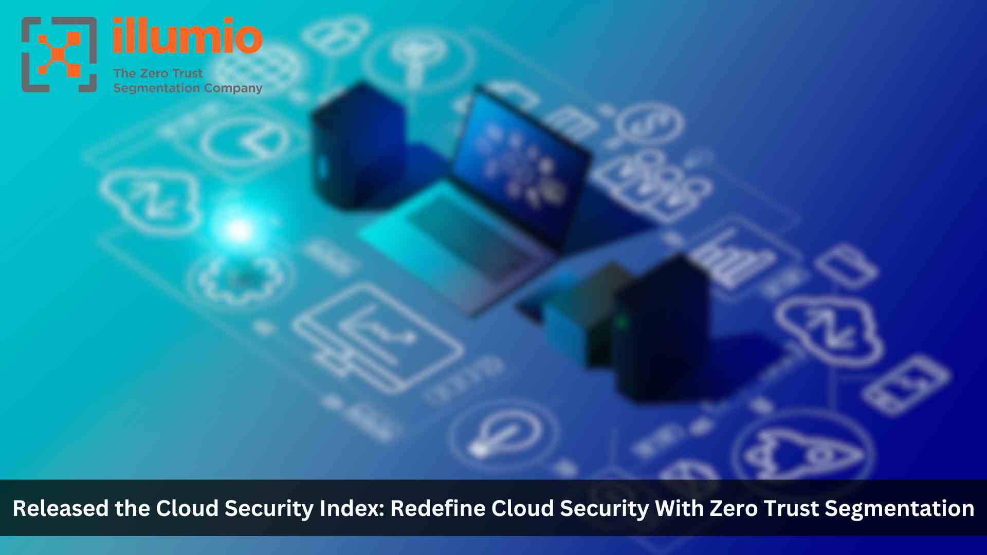 New Research from Illumio Shows Nearly Half of All Data Breaches Originate in the Cloud, Costing Organizations $4.1 Million on Average