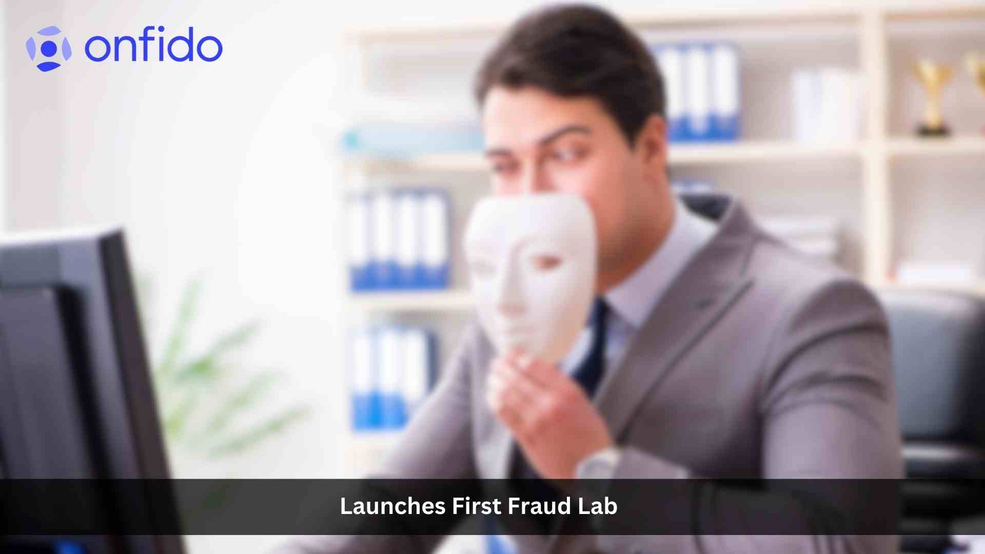 Onfido Launches First Fraud Lab Capable of Creating Synthetic Attacks at Scale as Deepfakes Increase 31X