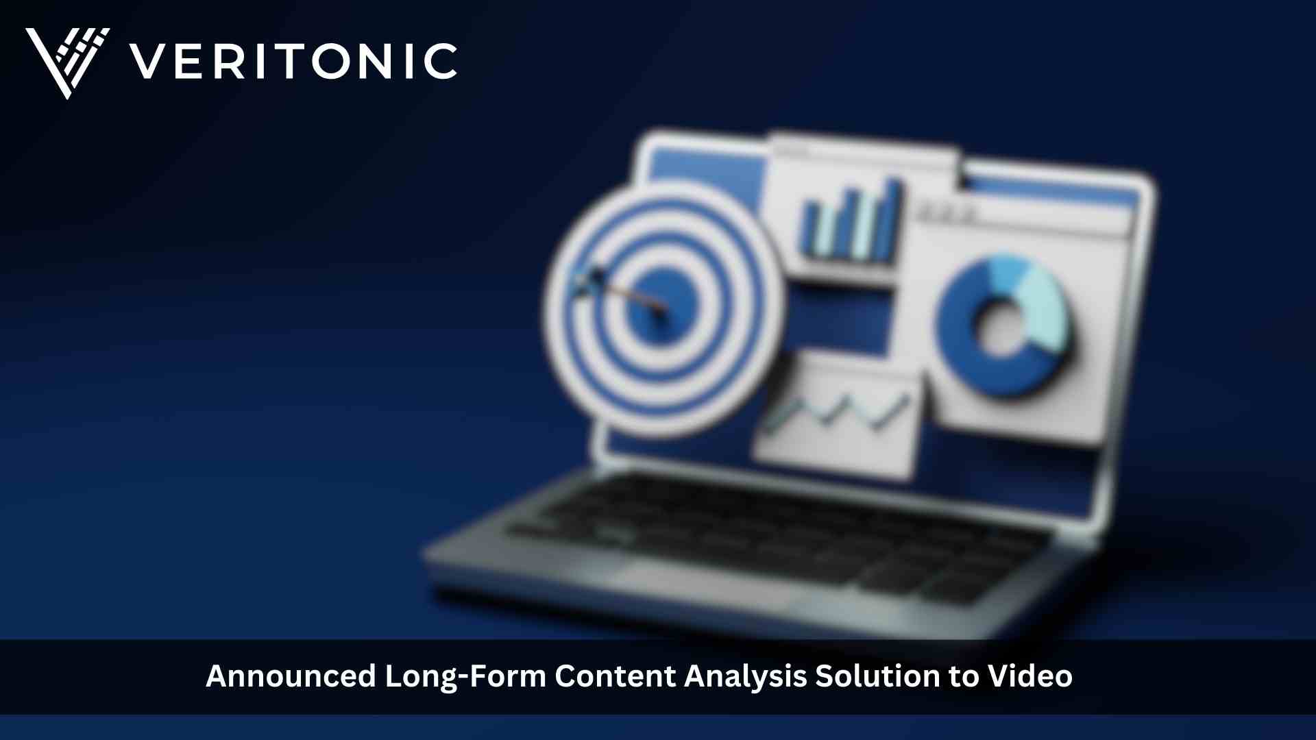 Veritonic Extends Long-Form Content Analysis Solution to Video; Delivers Unprecedented Audience Insights to Creators