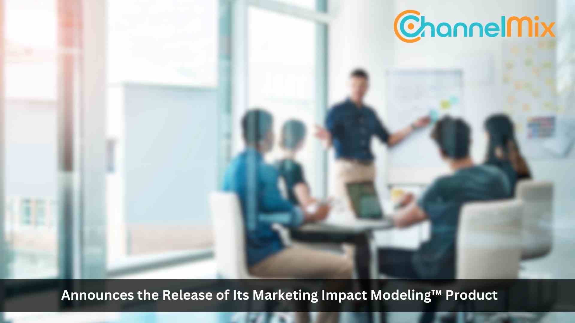ChannelMix Revolutionizes Media Mix Modeling with Launch of AI-Powered Marketing Impact Modeling™ to Optimize and Predict Marketing Performance & Return on Investment