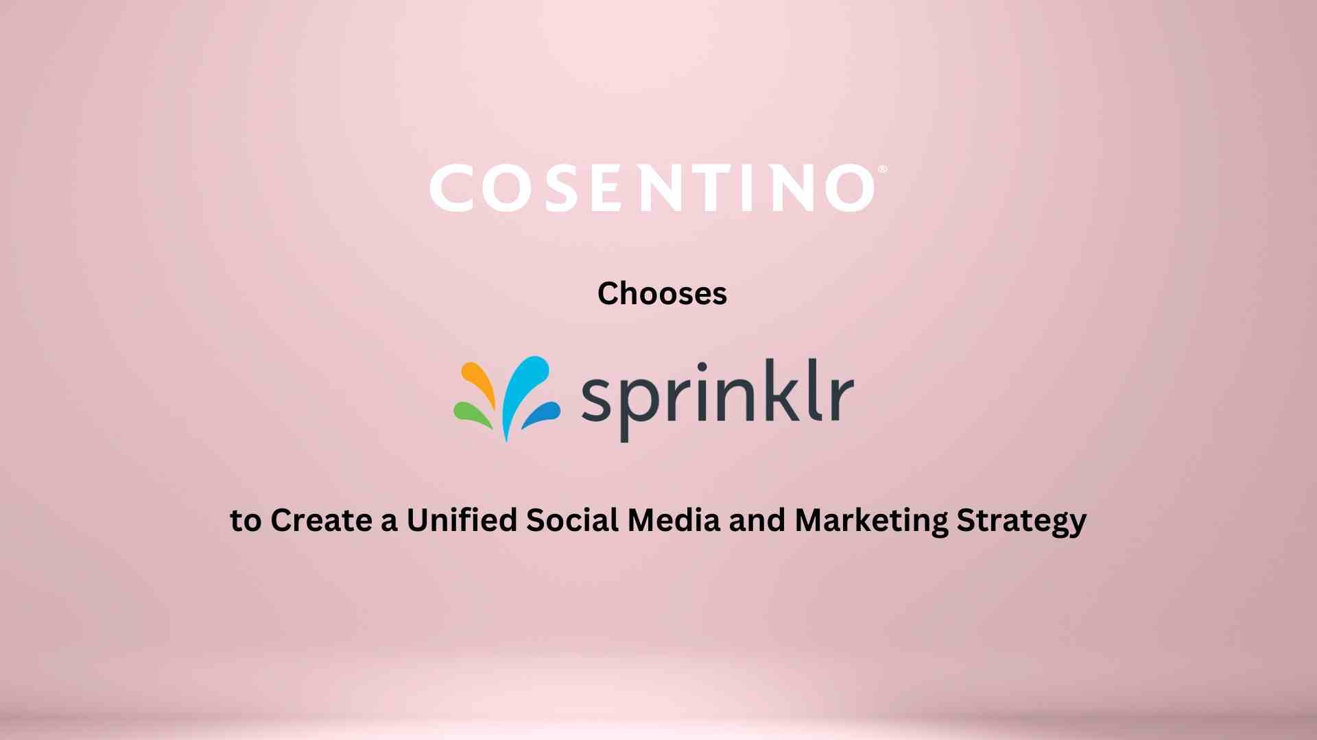 Cosentino chooses Sprinklr to create a unified social media and marketing strategy