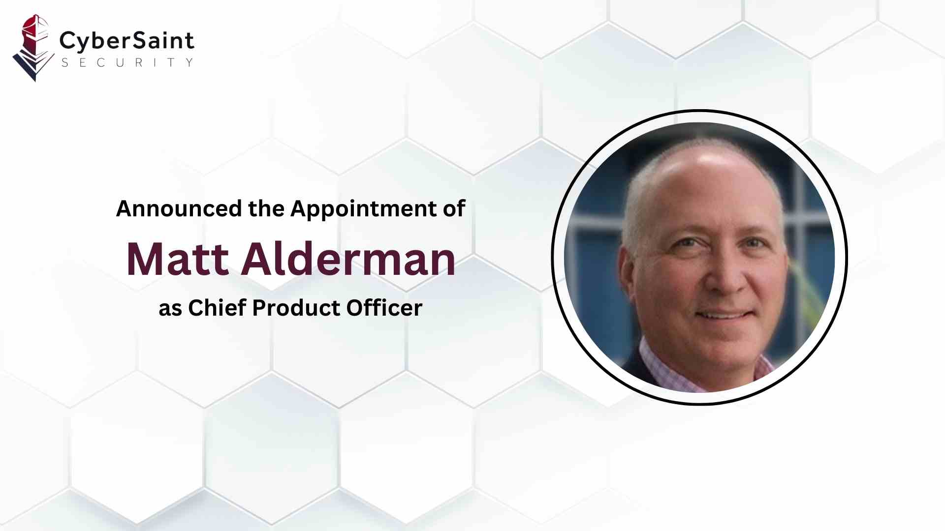 CyberSaint Appoints Matt Alderman as Chief Product Officer
