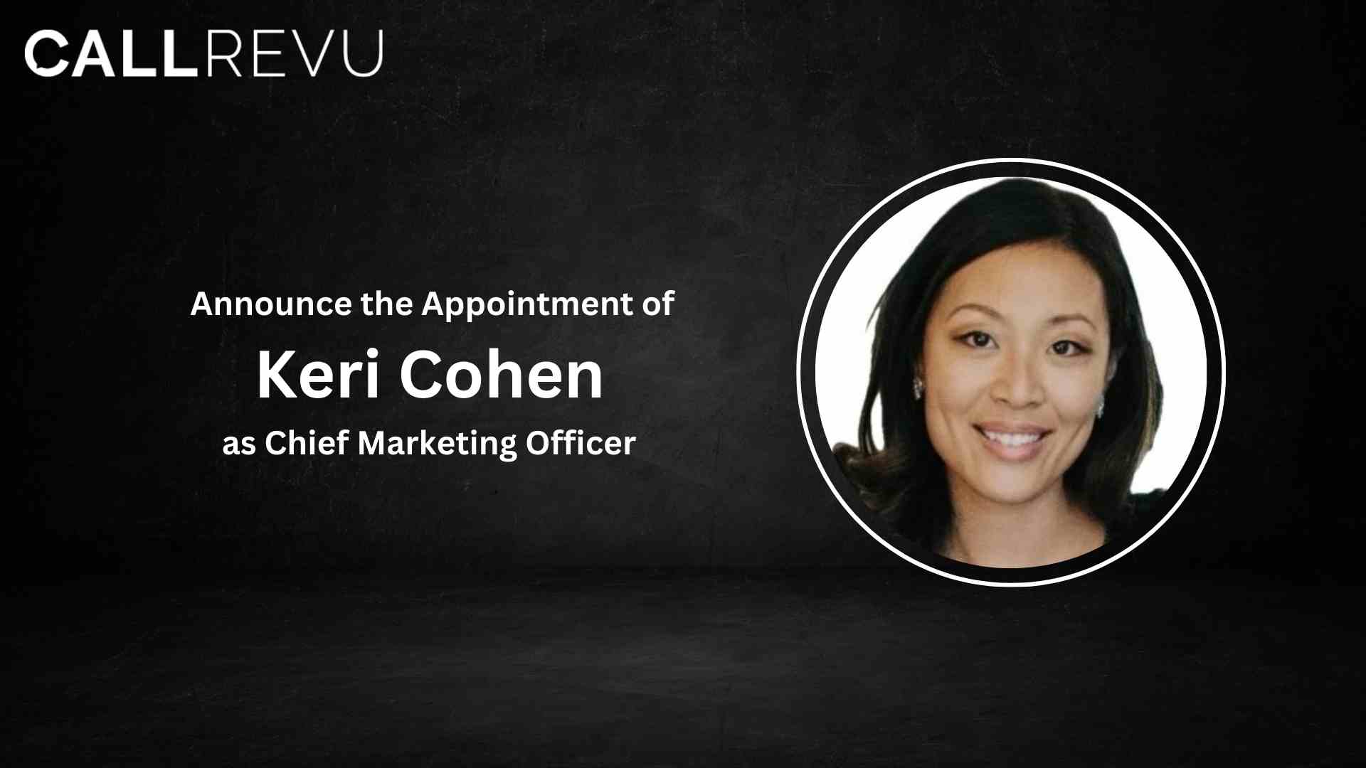 Navigating the Future: CallRevu Appoints Keri Cohen as Chief Marketing Officer to Fuel Growth and Innovation