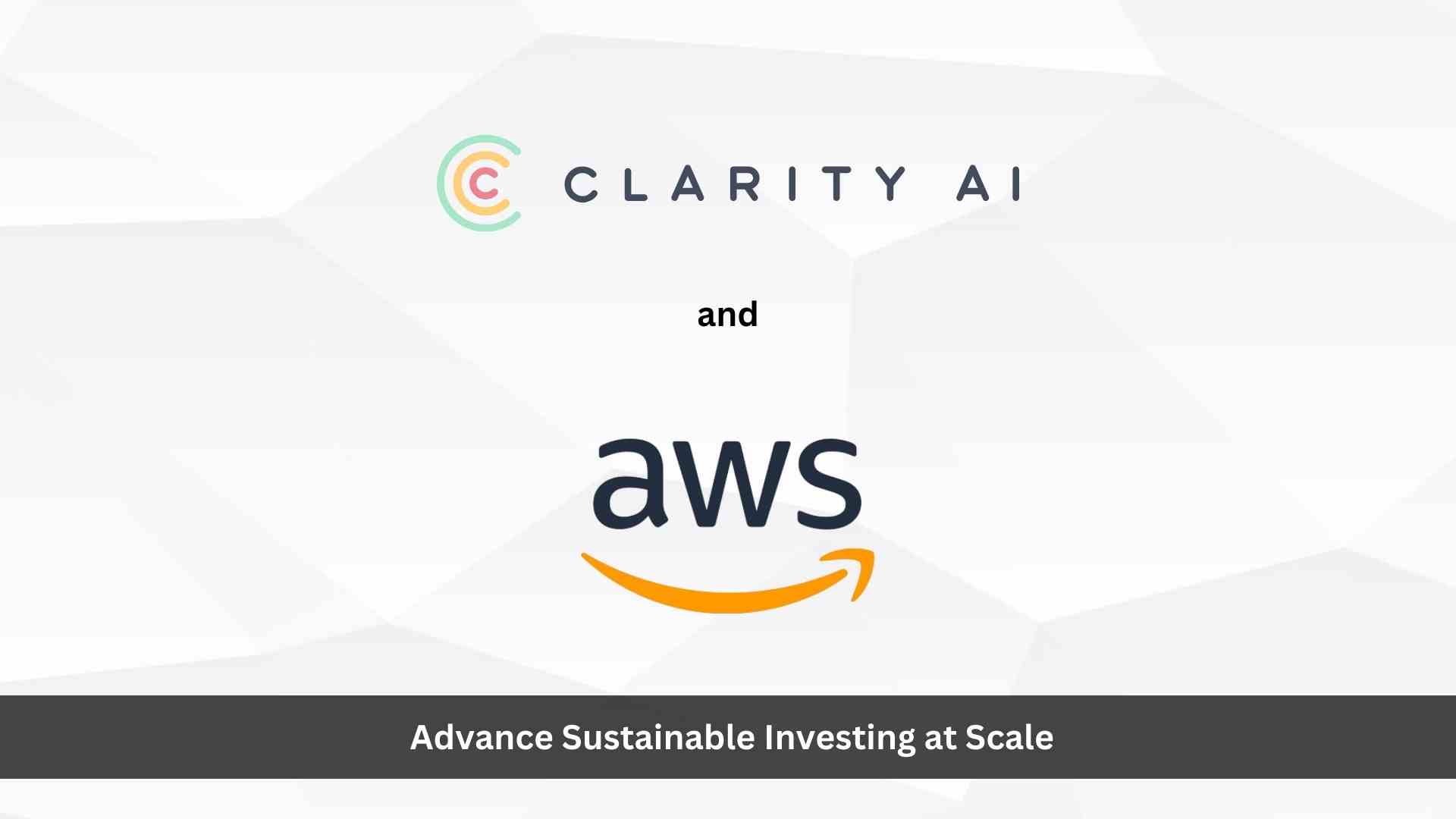 Clarity AI and AWS Advance Sustainable Investing at Scale