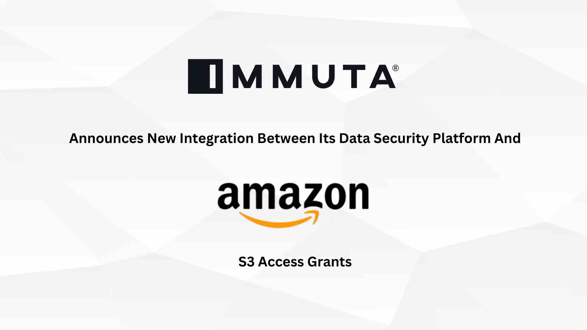 Immuta Announces New Integration Between Its Data Security Platform and Amazon S3 Access Grants