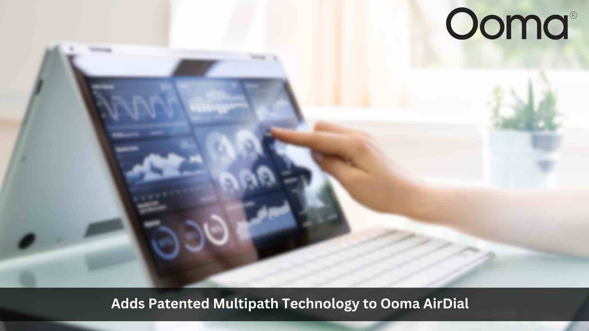 Ooma Adds Patented MultiPath Technology to Ooma AirDial, Allowing Uninterrupted Backup for POTS Replacement