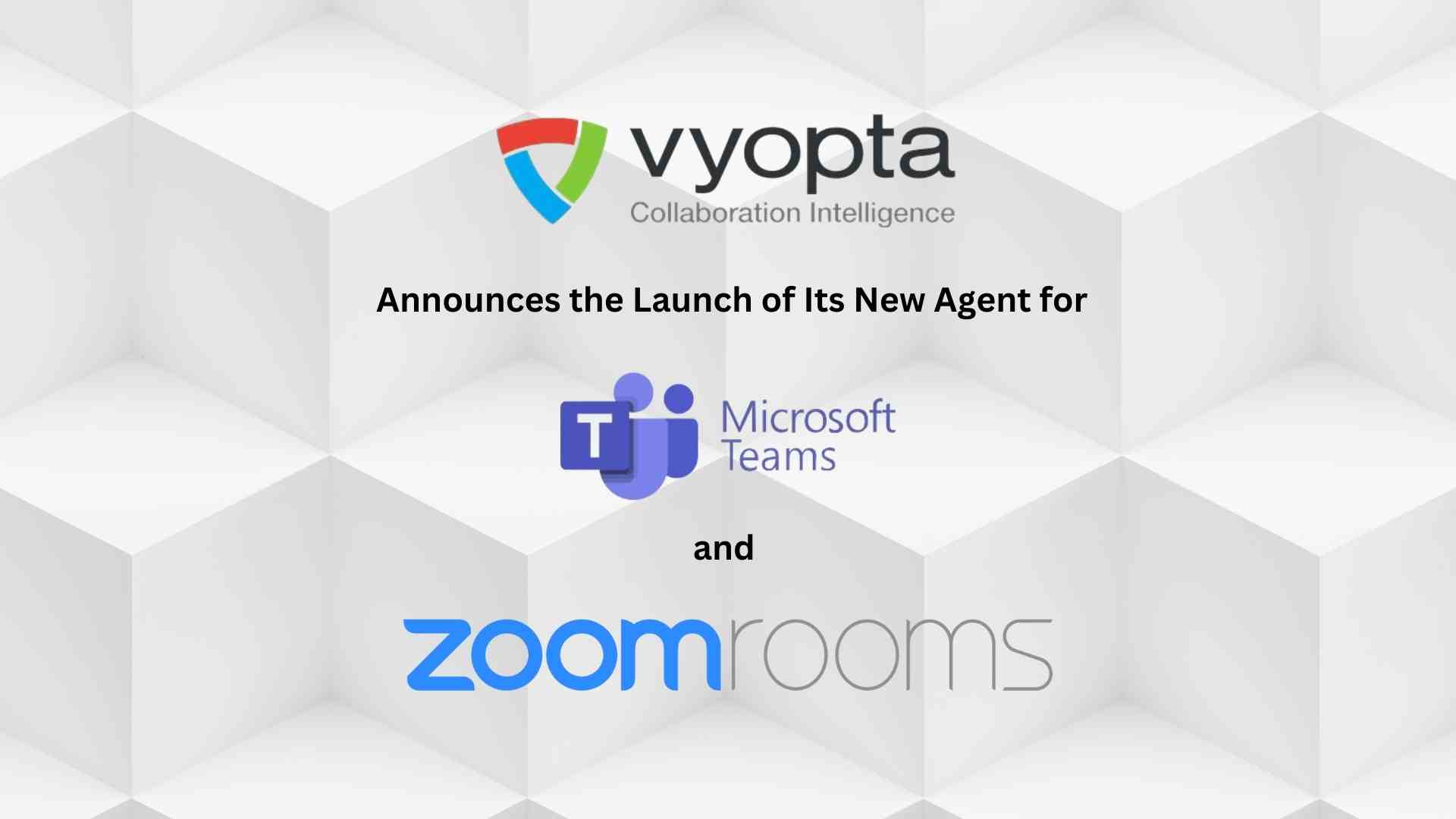 Vyopta Introduces New Agent for Enhanced Monitoring and Analytics of Microsoft Teams and Zoom Rooms