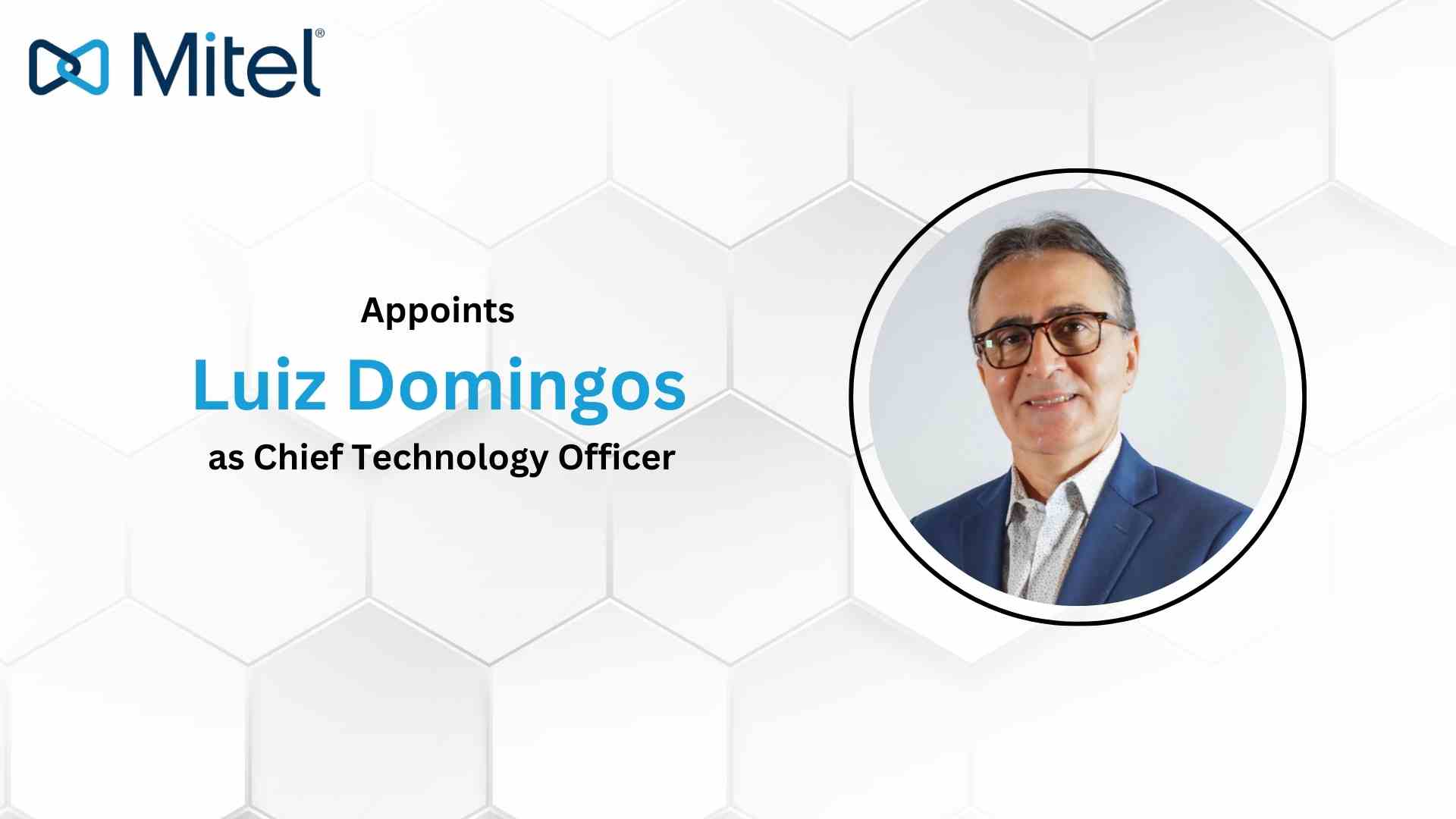 Mitel Appoints Luiz Domingos as Chief Technology Officer