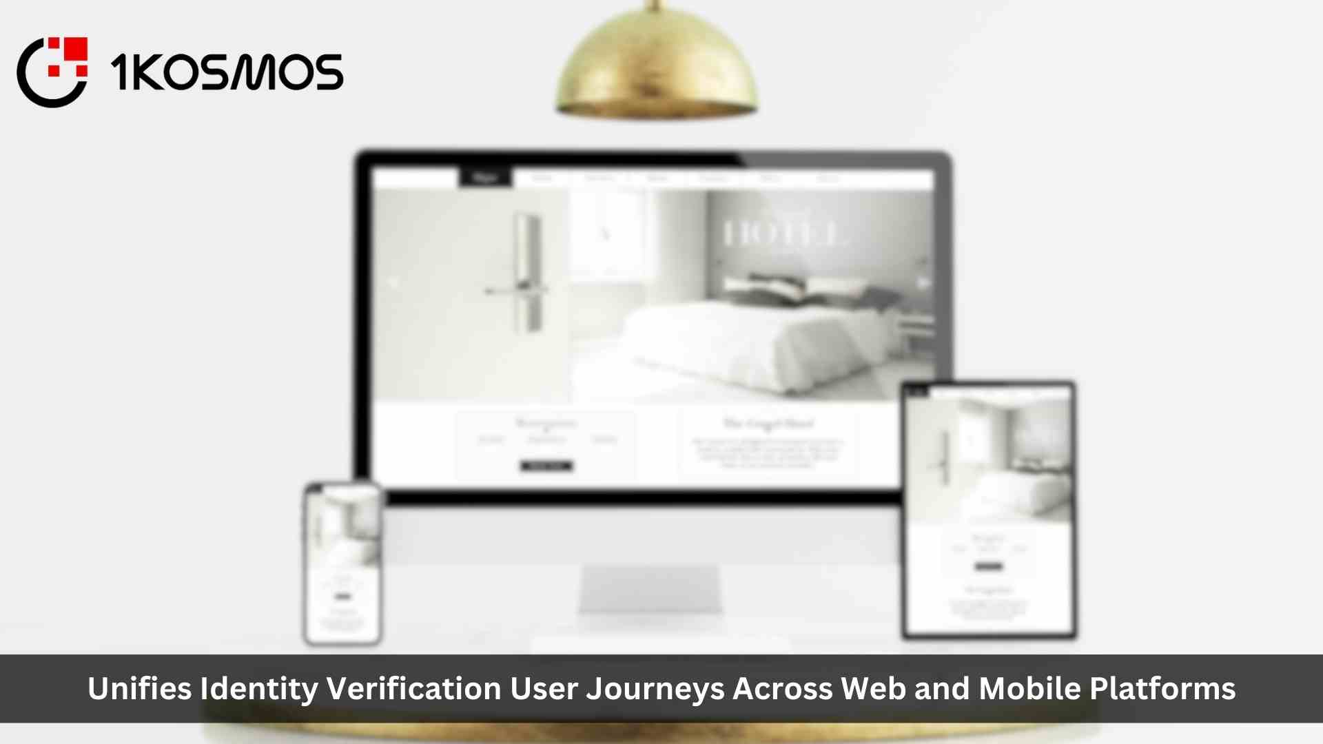 1Kosmos Unifies Identity Verification User Journeys Across Web and Mobile Platforms