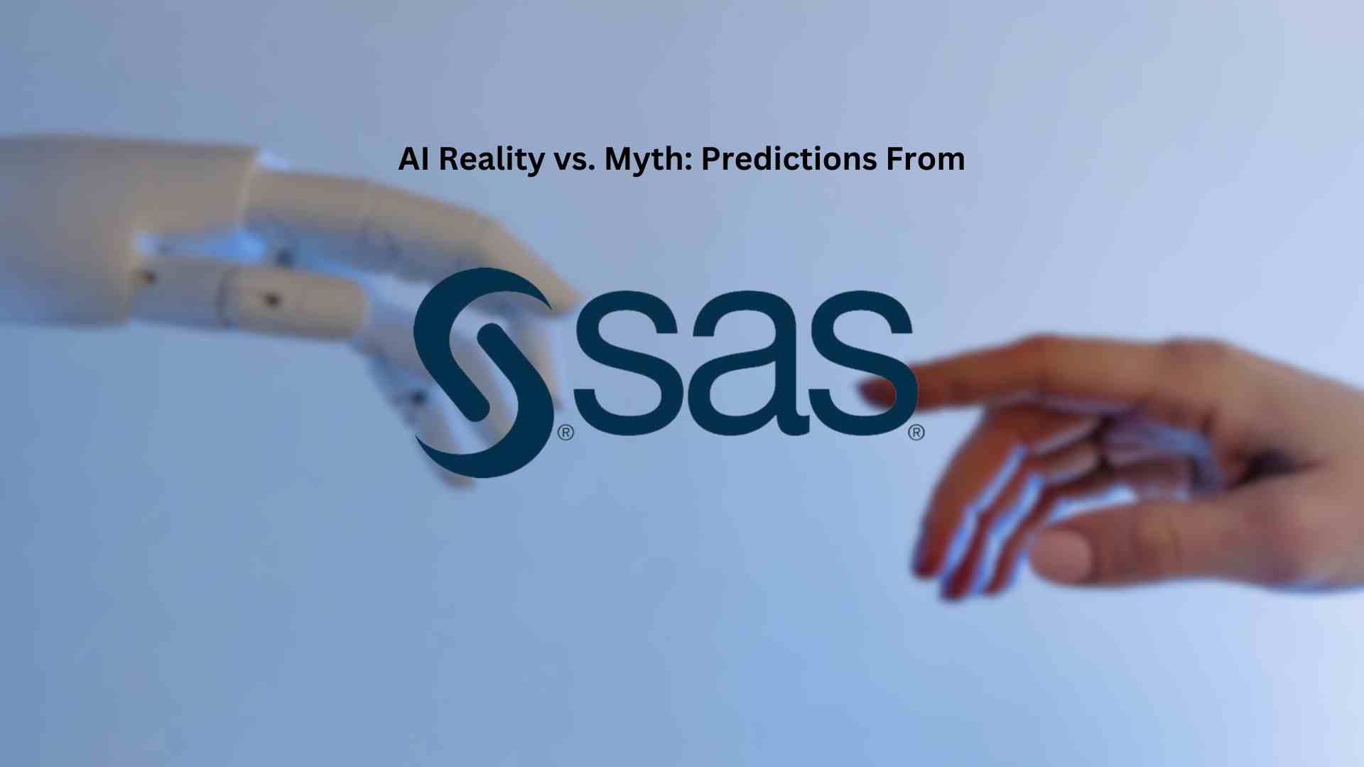 AI reality vs. myth Twelve predictions from SAS for 2024 Martech