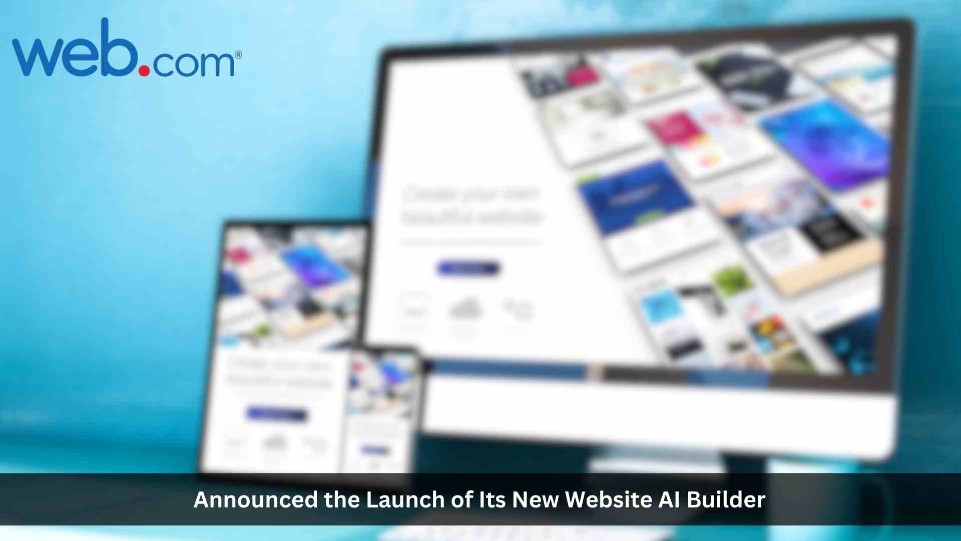 Quick and Ready to Grow: Web.com's AI Website Builder Changes Everything
