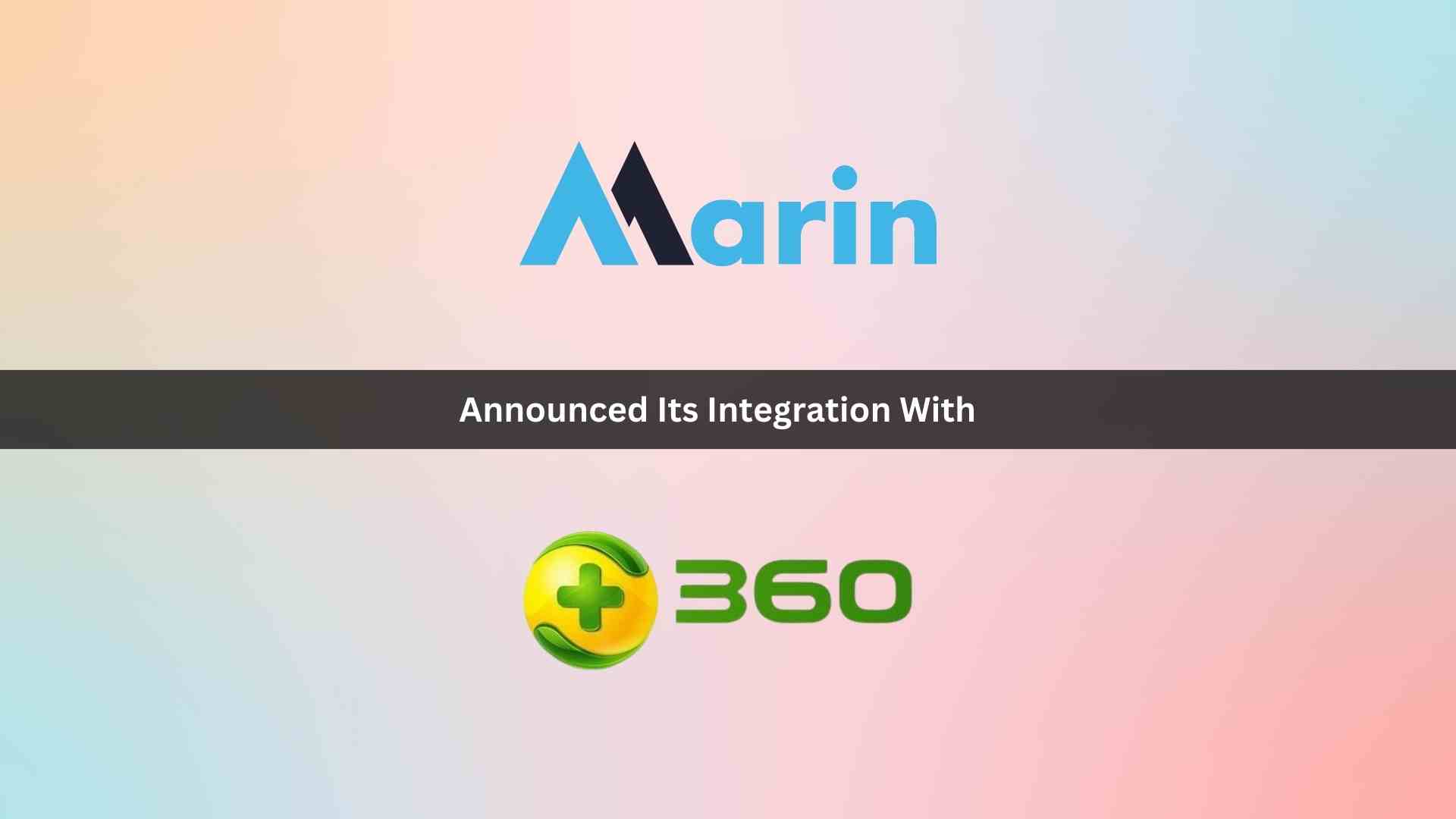 Marin Software Launches Support for Qihoo 360, Expanding Options for Advertisers Focused on China