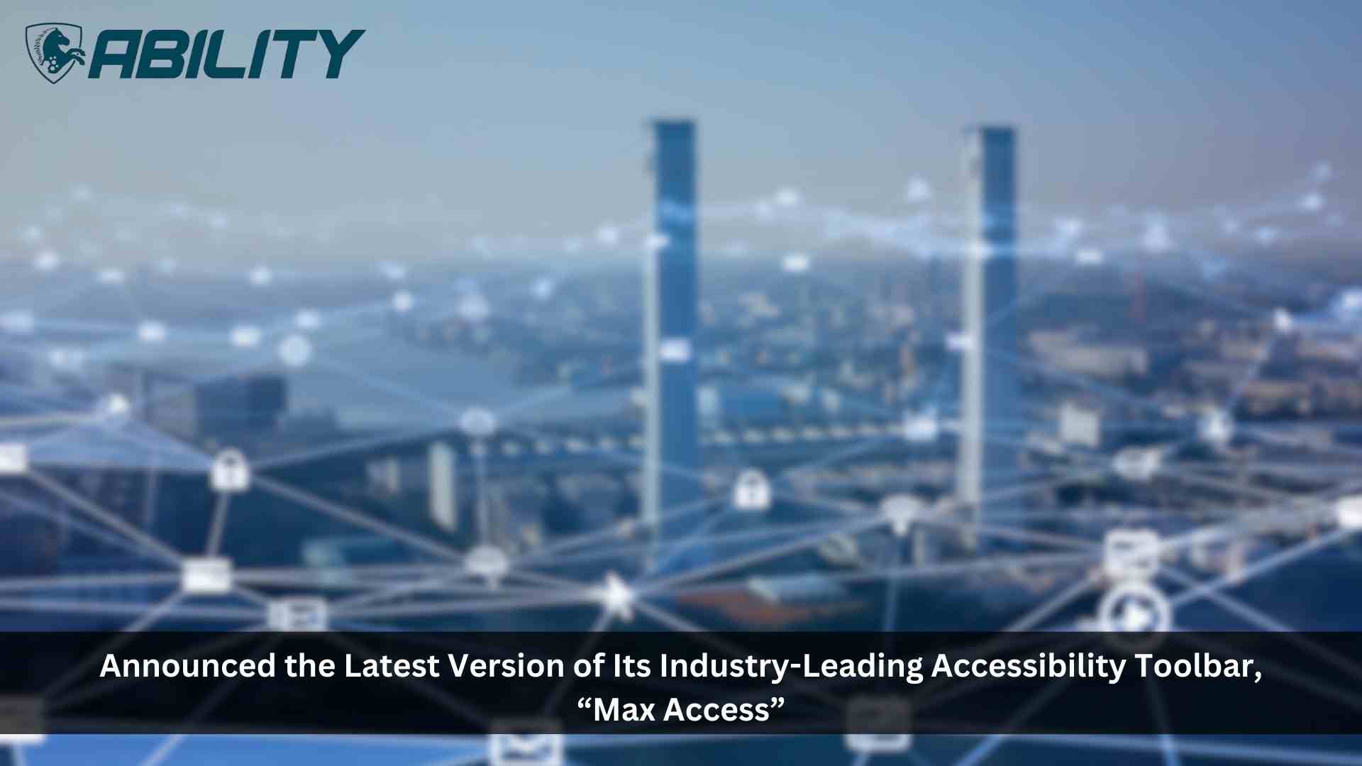 Ability Unveils Game-Changing Move: Max Access Accessibility Toolbar Now Free Forever
