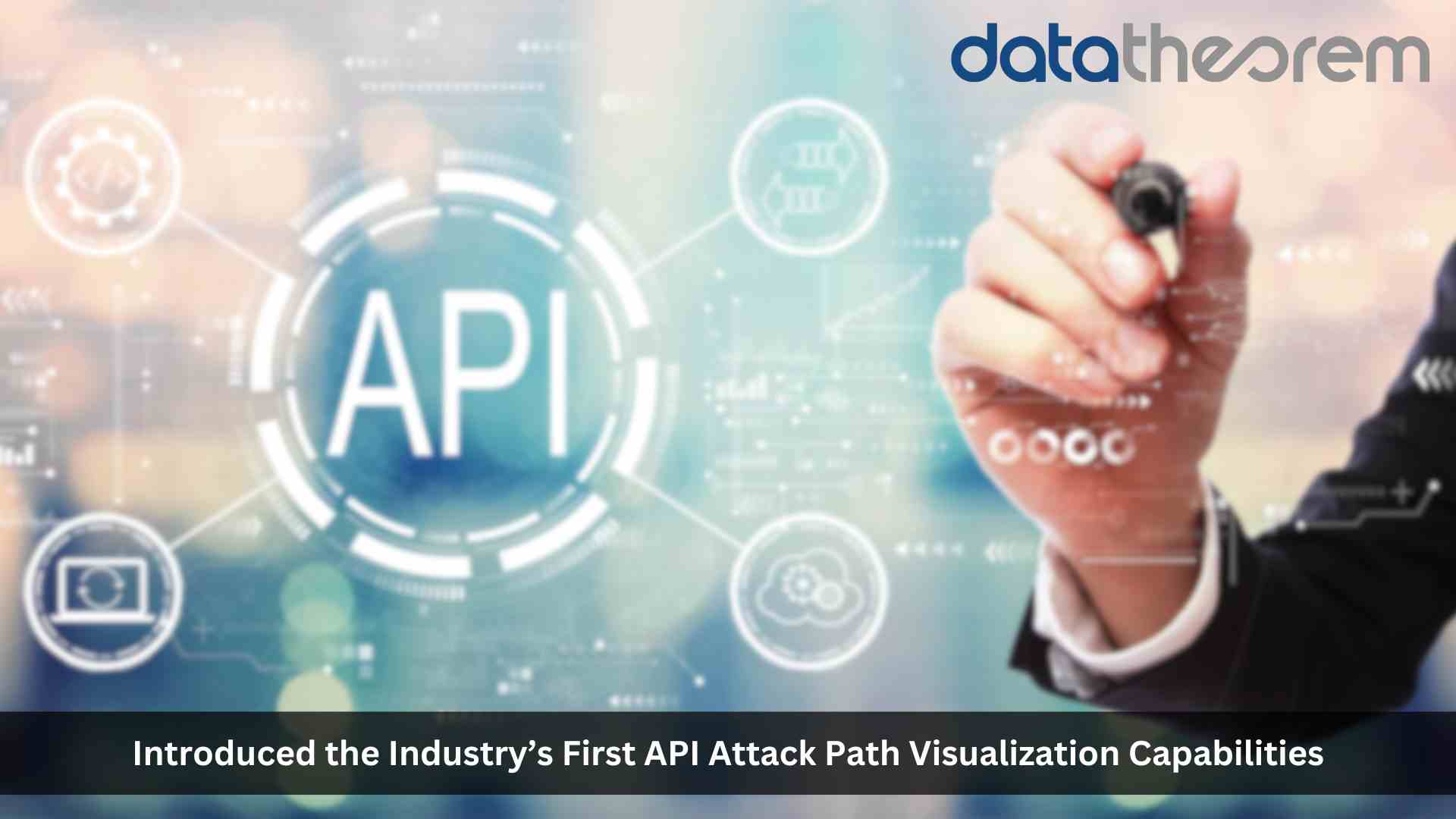 Data Theorem Introduces Industry’s First API Attack Path Visualization Capabilities to Enhance Protection of APIs and Software Supply Chains