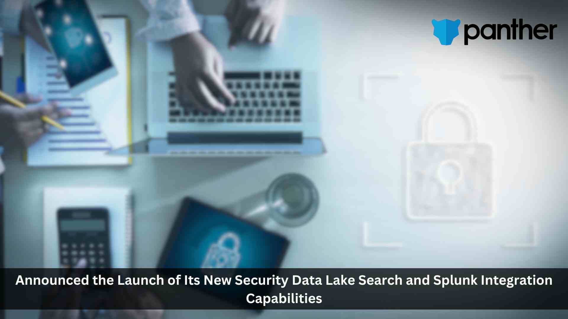 Panther Unveils Security Data Lake Search and Splunk Integration to Redefine Detection and Response at Scale