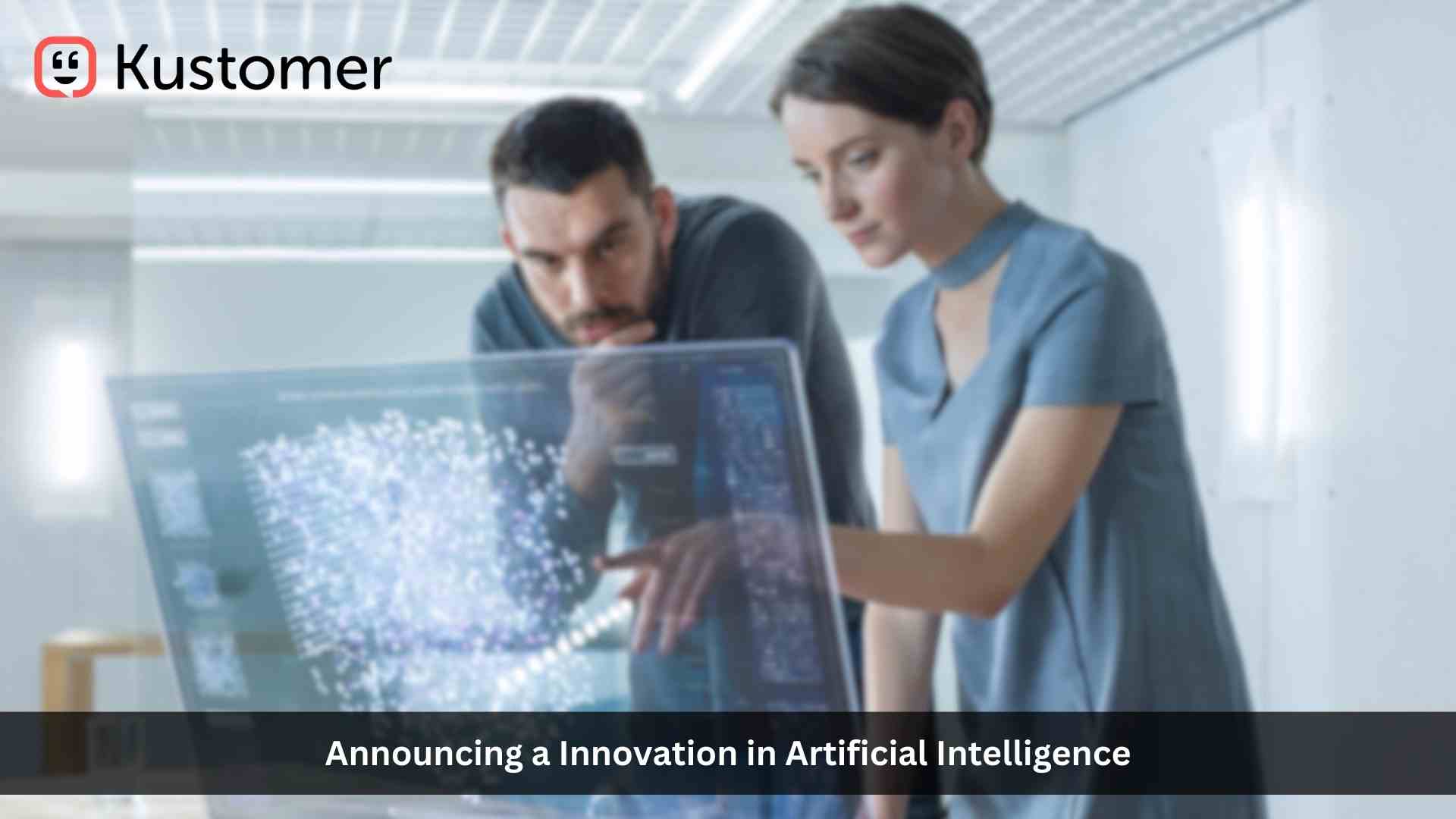 Kustomer Unveils KIQ Customer Assist: A Next-Gen AI Customer Service Bot Driving Business Efficiency by 45%