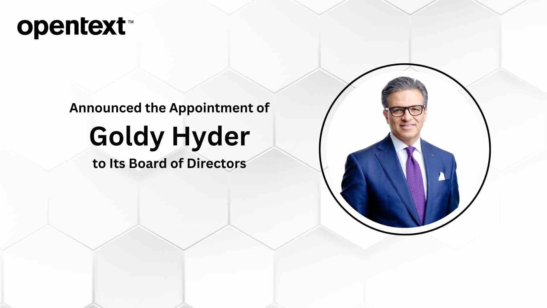 OpenText Appoints Goldy Hyder to Board of Directors
