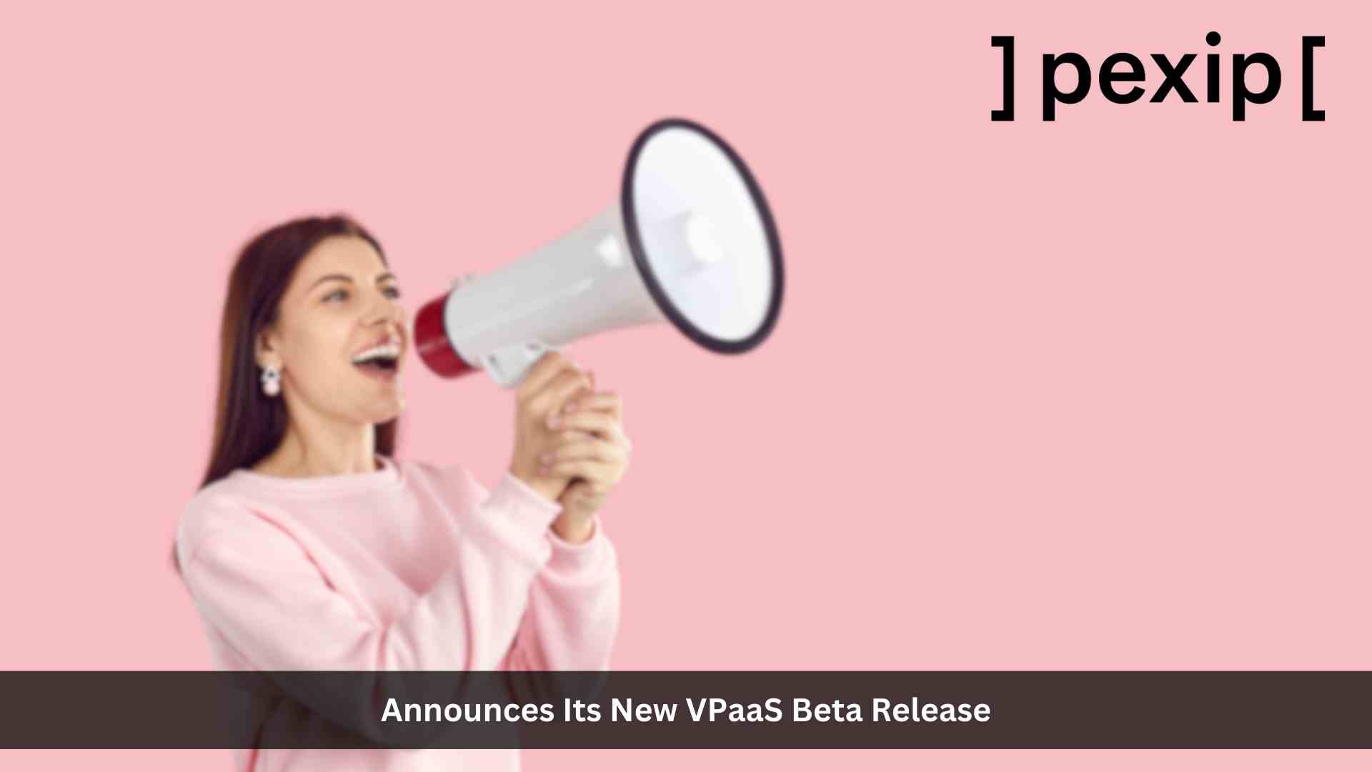 Pexip releases programmable video platform beta to invited users