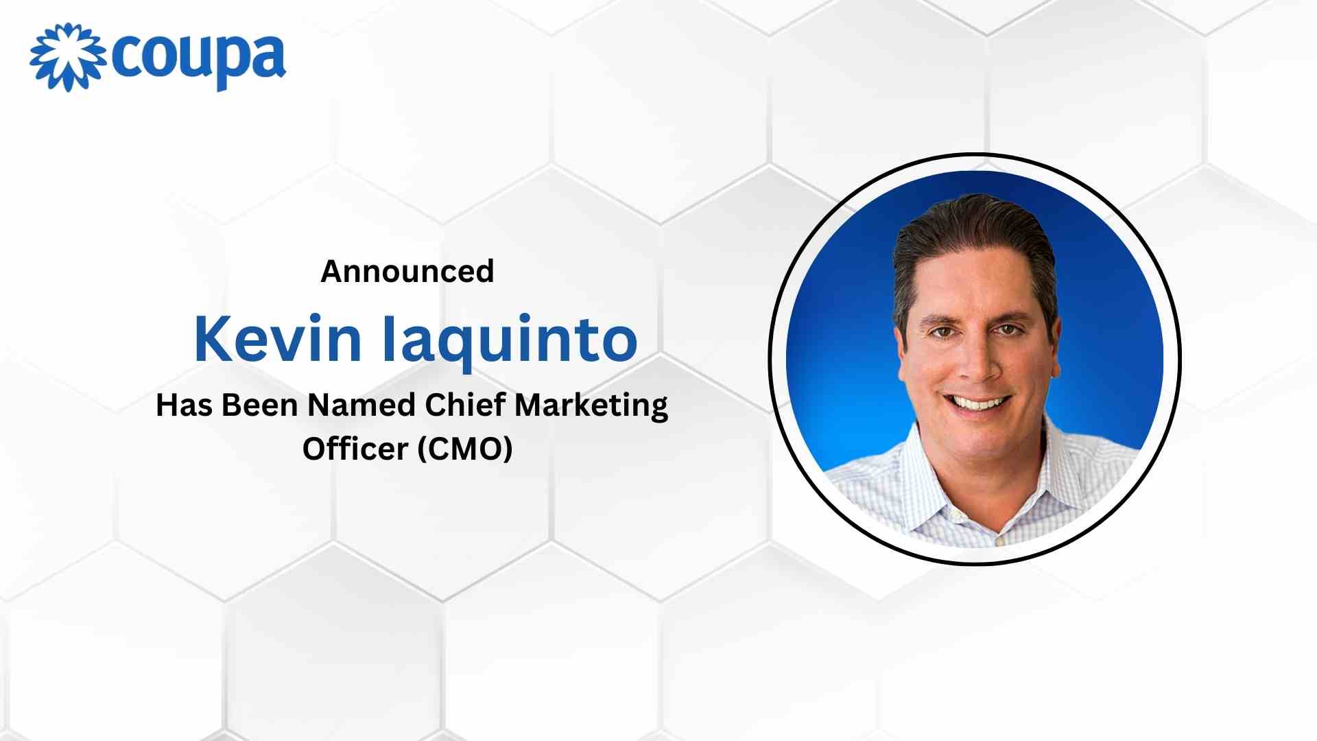 Coupa Welcomes Kevin Iaquinto as Chief Marketing Officer
