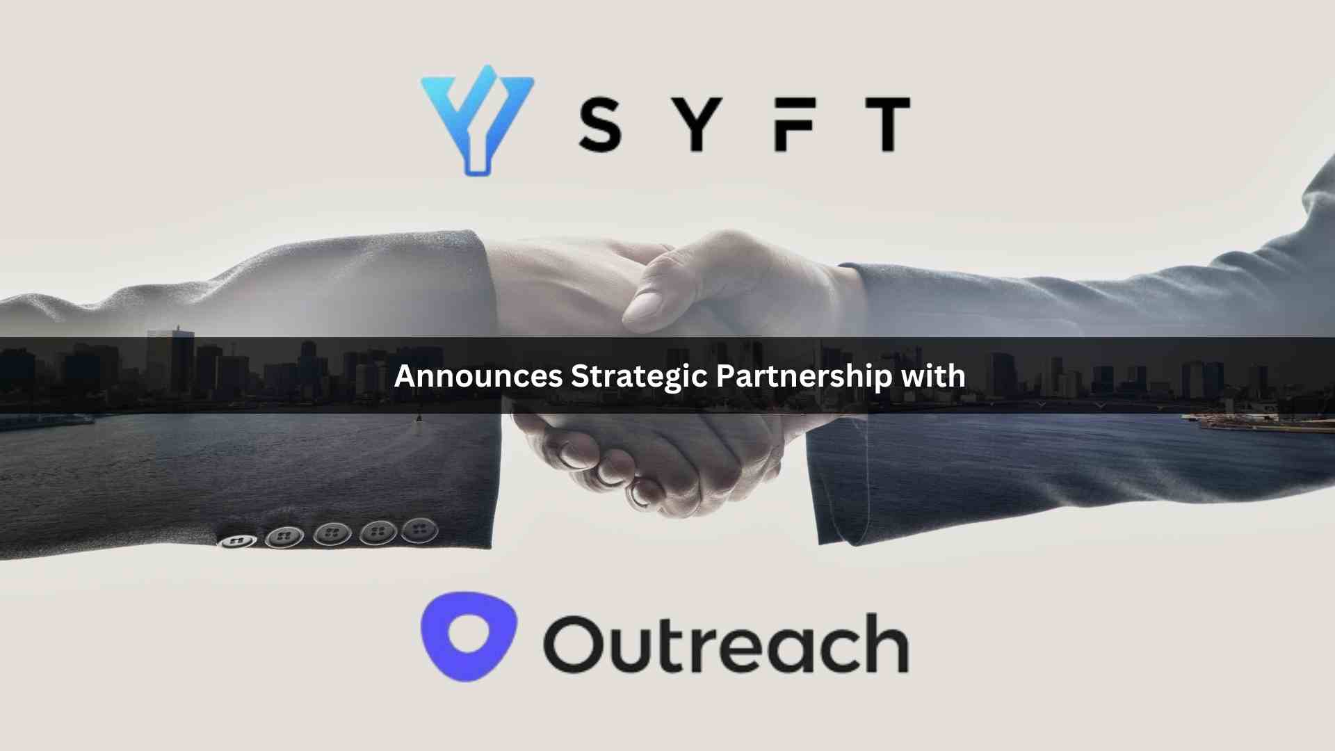 Syft AI Announces Strategic Partnership with Outreach.io to Create the Future of Value-Selling
