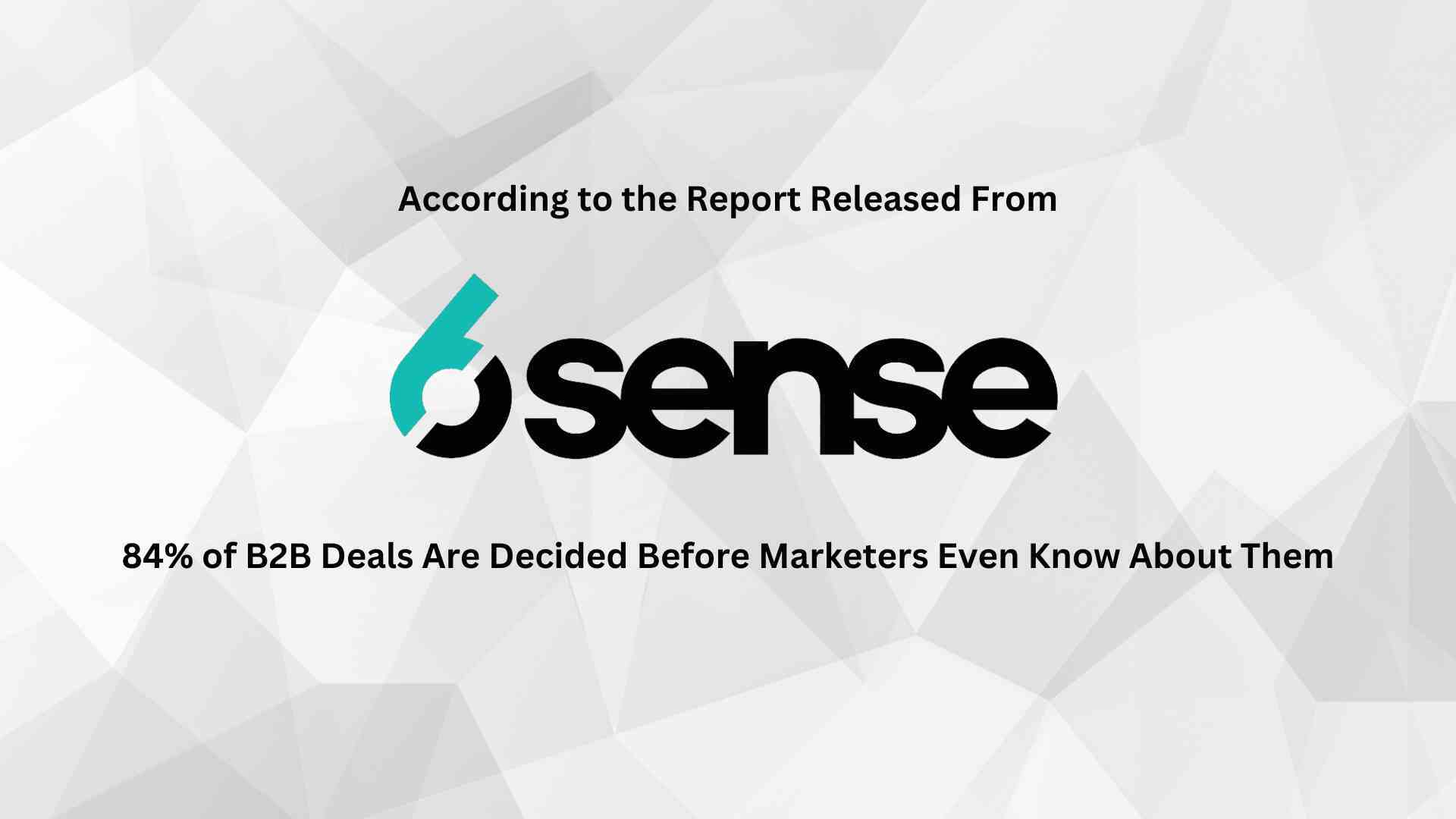 84% of B2B Deals Are Decided Before Marketers Even Know About Them