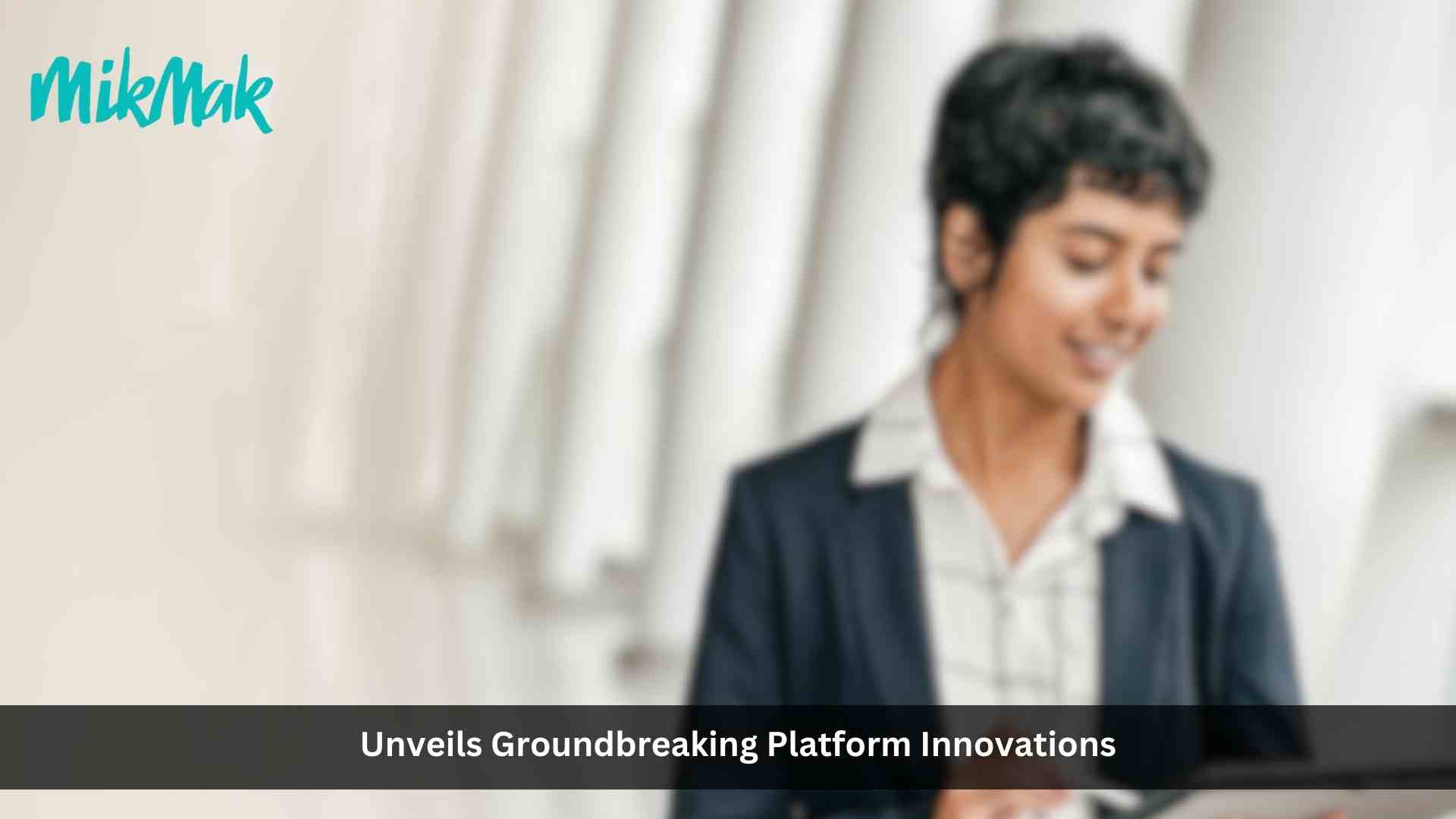 MikMak Unveils Groundbreaking Platform Innovations to Help Brands Measure How Their Digital Marketing Impacts In-Store Sales